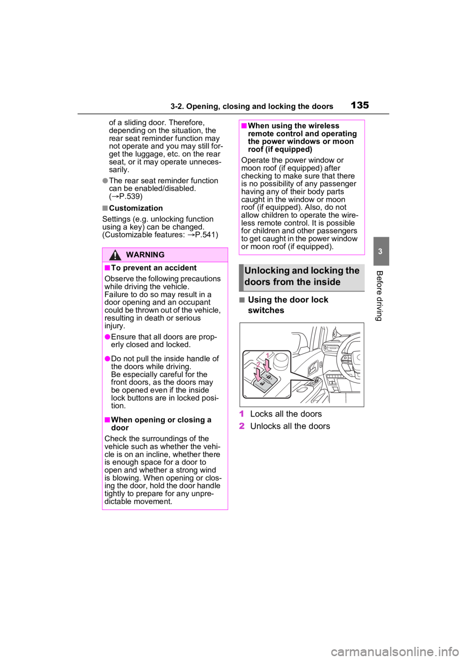 TOYOTA SIENNA HYBRID 2022 Owners Manual 1353-2. Opening, closing and locking the doors
3
Before driving
of a sliding door. Therefore,
depending on the situation, the
rear seat reminder function may
not operate and you may still for-
get TOYOTA SIENNA HYBRID 2022 Owners Manual 1353-2. Opening, closing and locking the doors
3
Before driving
of a sliding door. Therefore,
depending on the situation, the
rear seat reminder function may
not operate and you may still for-
get