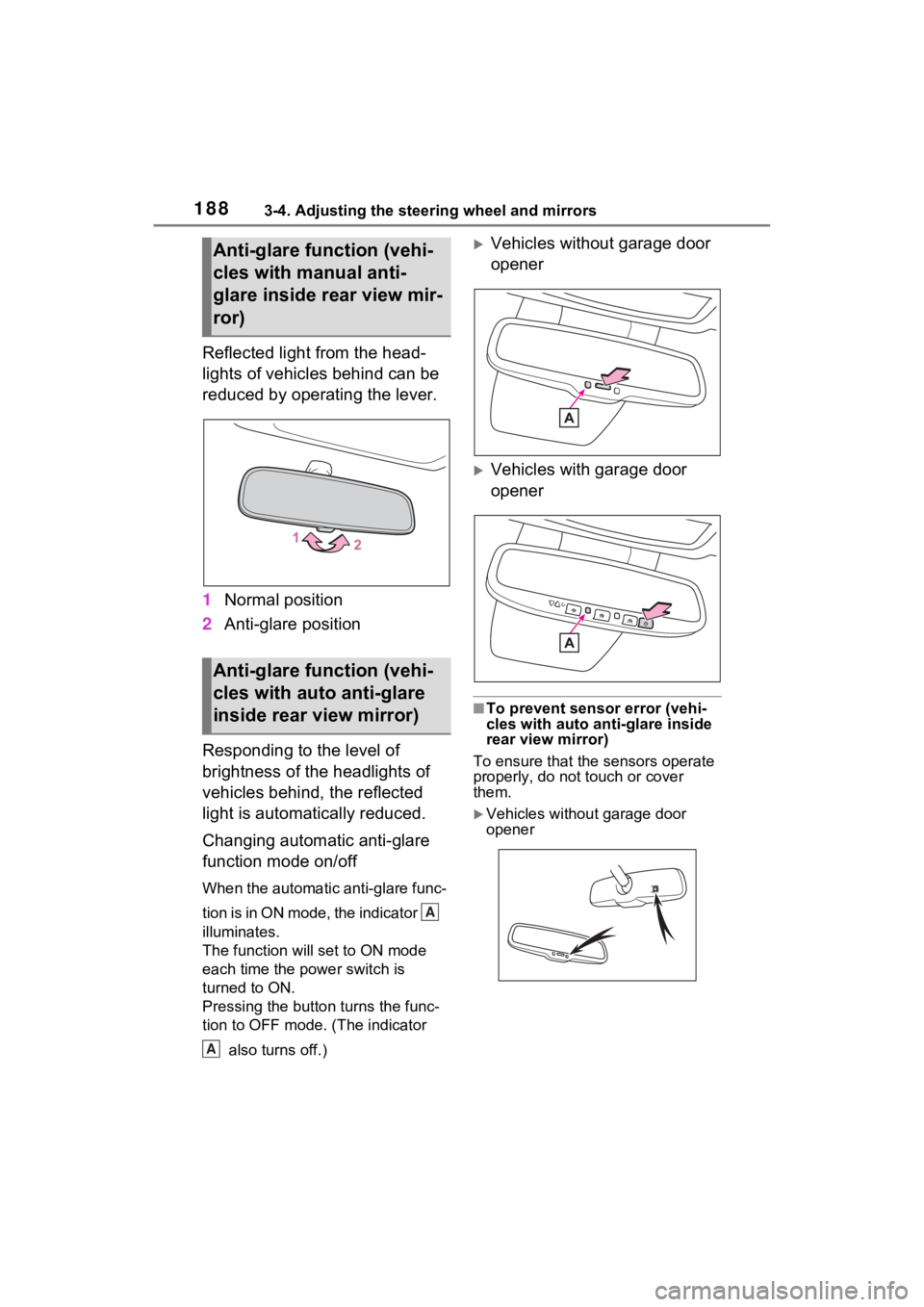 TOYOTA SIENNA HYBRID 2022 Owners Manual 1883-4. Adjusting the steering wheel and mirrors
Reflected light from the head-
lights of vehicles behind can be
reduced by operating the lever.
1Normal position
2 Anti-glare position
Responding to t TOYOTA SIENNA HYBRID 2022 Owners Manual 1883-4. Adjusting the steering wheel and mirrors
Reflected light from the head-
lights of vehicles behind can be
reduced by operating the lever.
1Normal position
2 Anti-glare position
Responding to t