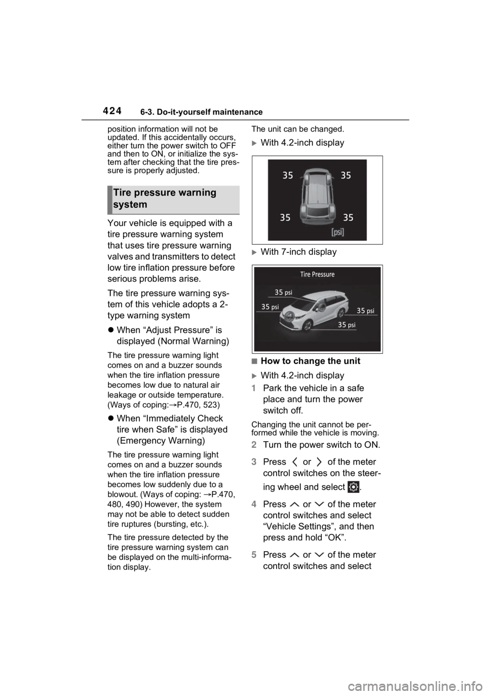 TOYOTA SIENNA HYBRID 2022 Owners Manual 4246-3. Do-it-yourself maintenance
position information will not be
updated. If this accidentally occurs,
either turn the power switch to OFF
and then to ON, or initialize the sys-
tem after checki TOYOTA SIENNA HYBRID 2022 Owners Manual 4246-3. Do-it-yourself maintenance
position information will not be
updated. If this accidentally occurs,
either turn the power switch to OFF
and then to ON, or initialize the sys-
tem after checki