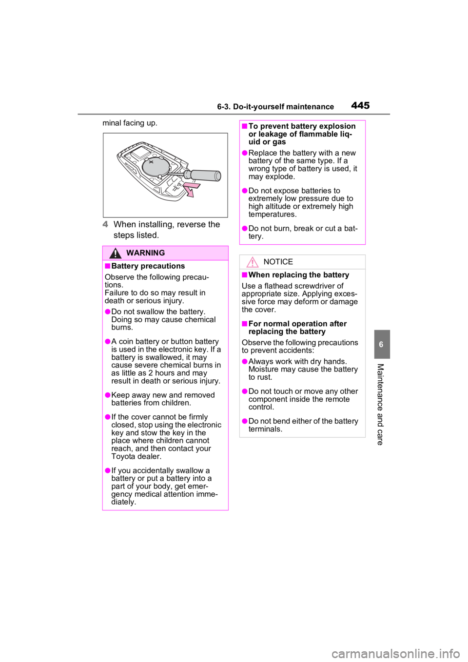 TOYOTA SIENNA HYBRID 2022 Owners Manual 4456-3. Do-it-yourself maintenance
6
Maintenance and care
minal facing up.
4When installing, reverse the
steps listed.
WARNING
■Battery precautions
Observe the following precau-
tions.
Failure to d TOYOTA SIENNA HYBRID 2022 Owners Manual 4456-3. Do-it-yourself maintenance
6
Maintenance and care
minal facing up.
4When installing, reverse the
steps listed.
WARNING
■Battery precautions
Observe the following precau-
tions.
Failure to d