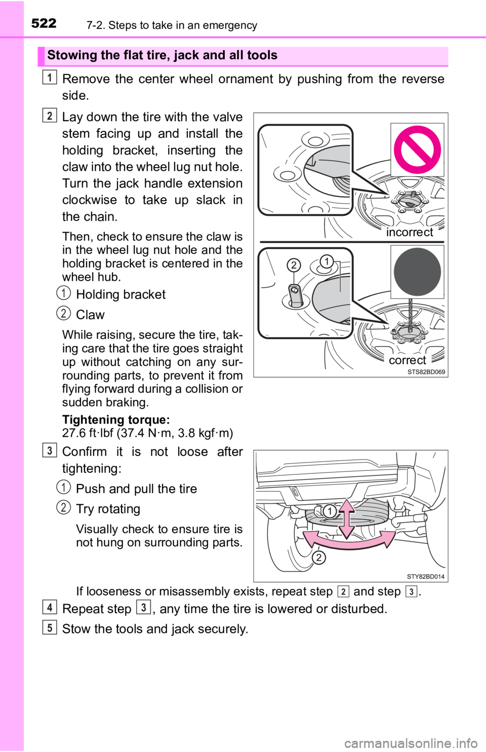 TOYOTA TACOMA 2023  Owners Manual 5227-2. Steps to take in an emergency
Remove  the  center  wheel  ornament  by  pushing  from  the  reverse
side.
Lay down the tire with the valve
stem  facing  up  and  install  the
holding  bracket,