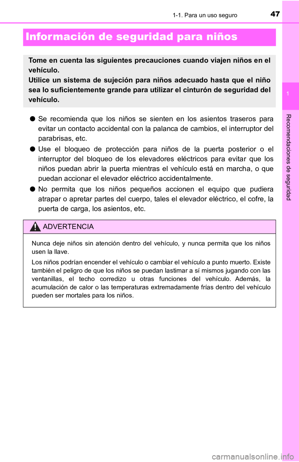 TOYOTA TACOMA 2019 Manual del propietario (in Spanish) 471-1. Para un uso seguro
1
Recomendaciones de seguridad
Información de seguridad para niños
●Se recomienda que los niños se sienten en los asientos traseros para
evitar un contacto a TOYOTA TACOMA 2019 Manual del propietario (in Spanish) 471-1. Para un uso seguro
1
Recomendaciones de seguridad
Información de seguridad para niños
●Se recomienda que los niños se sienten en los asientos traseros para
evitar un contacto a