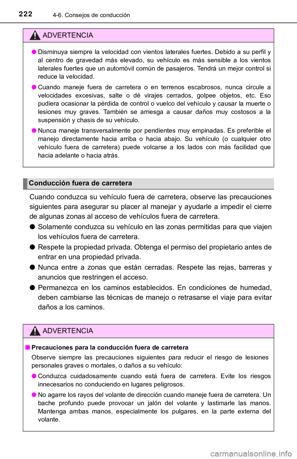TOYOTA TACOMA 2018 Manual del propietario (in Spanish) 2224-6. Consejos de conducción
Cuando conduzca su vehículo fuera de carretera, observe las precauciones
siguientes para asegurar su placer al manejar y ayudarle a impedir el ci TOYOTA TACOMA 2018 Manual del propietario (in Spanish) 2224-6. Consejos de conducción
Cuando conduzca su vehículo fuera de carretera, observe las precauciones
siguientes para asegurar su placer al manejar y ayudarle a impedir el ci