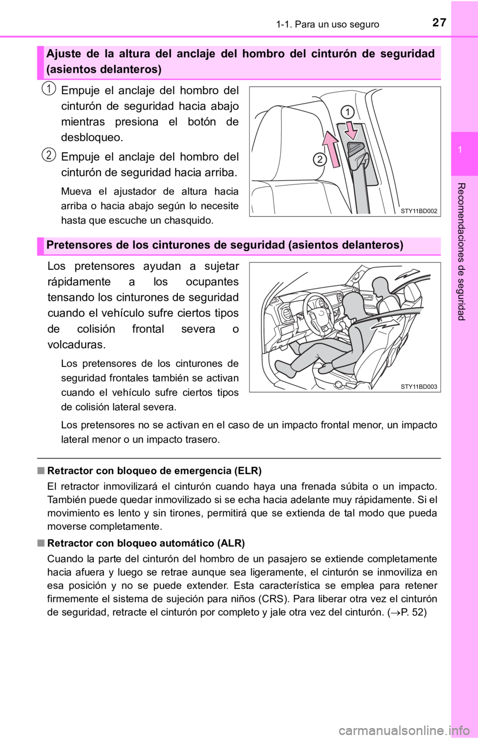 TOYOTA TACOMA 2018  Manual del propietario (in Spanish) 271-1. Para un uso seguro
1
Recomendaciones de seguridad
Empuje  el  anclaje  del  hombro  del
cinturón  de  seguridad  hacia  abajo
mientras  presiona  el  botón  de
desbloqueo.
Empuje  el  anclaje
