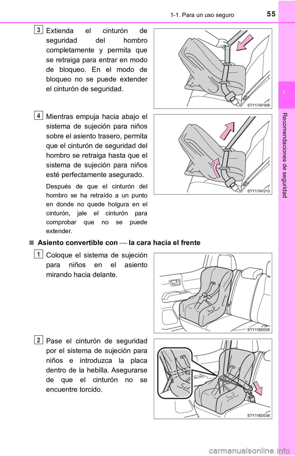 TOYOTA TACOMA 2018  Manual del propietario (in Spanish) 551-1. Para un uso seguro
1
Recomendaciones de seguridad
Extienda  el  cinturón  de
seguridad  del  hombro
completamente  y  permita  que
se  retraiga  para  entrar  en  modo
de  bloqueo.  En  el  mo