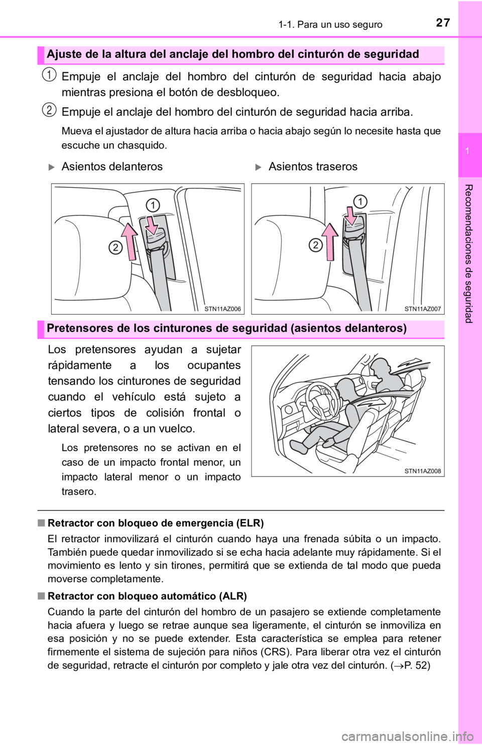 TOYOTA TUNDRA 2019  Manual del propietario (in Spanish) 271-1. Para un uso seguro
1
Recomendaciones de seguridad
Empuje  el  anclaje  del  hombro  del  cinturón  de  seguridad  hacia  abajo
mientras presiona el botón de desbloqueo.
Empuje el anclaje del 