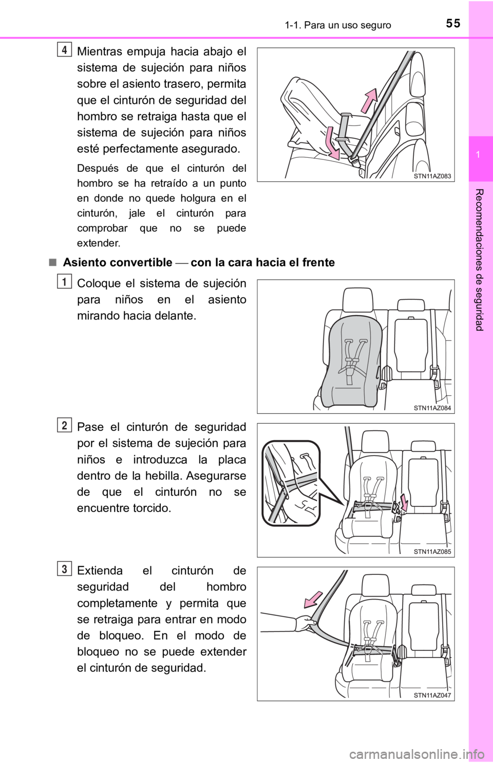 TOYOTA TUNDRA 2019  Manual del propietario (in Spanish) 551-1. Para un uso seguro
1
Recomendaciones de seguridad
Mientras  empuja  hacia  abajo  el
sistema  de  sujeción  para  niños
sobre el asiento trasero, permita
que el cinturón de seguridad del
hom
