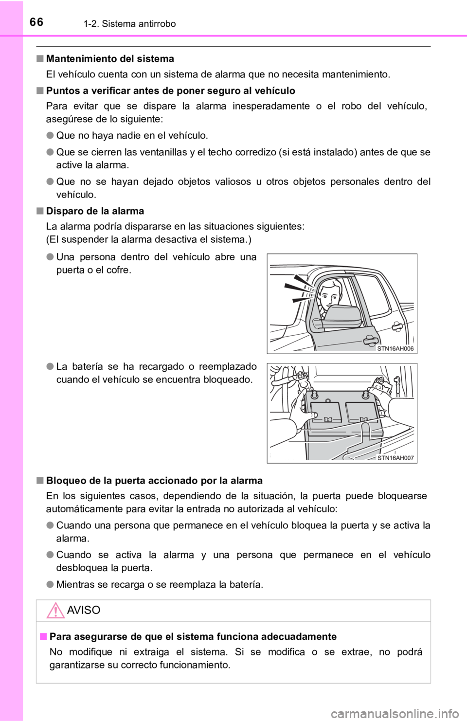 TOYOTA TUNDRA 2019  Manual del propietario (in Spanish) 661-2. Sistema antirrobo
■Mantenimiento del sistema
El vehículo cuenta con un sistema de alarma que no necesita man tenimiento.
■ Puntos a verificar antes d e poner seguro al vehículo
Para  evit