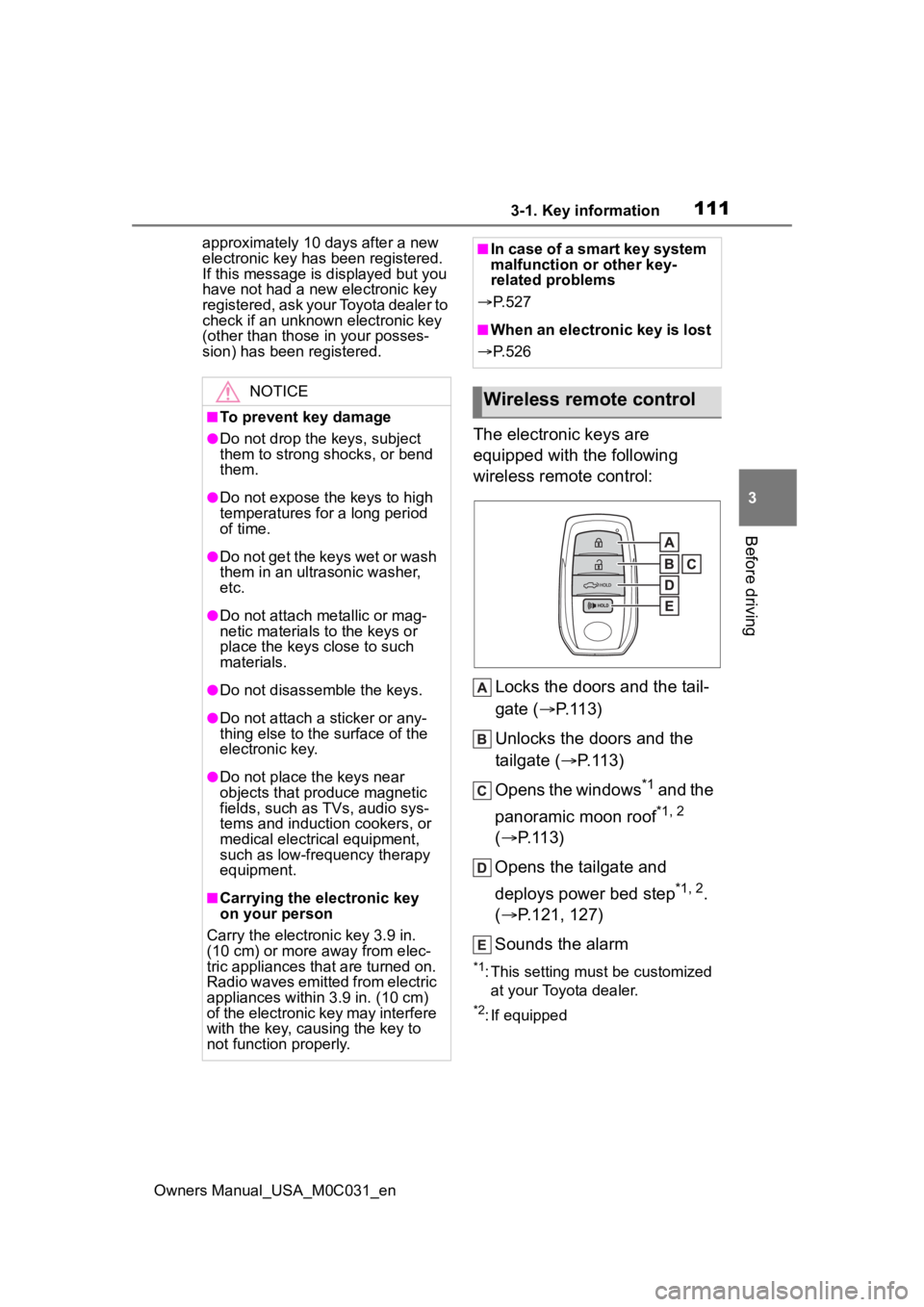 TOYOTA TUNDRA HYBRID 2022  Owners Manual 1113-1. Key information
Owners Manual_USA_M0C031_en
3
Before driving
approximately 10 days after a new 
electronic key has been registered.
If this message is displayed but you 
have not had a new  el