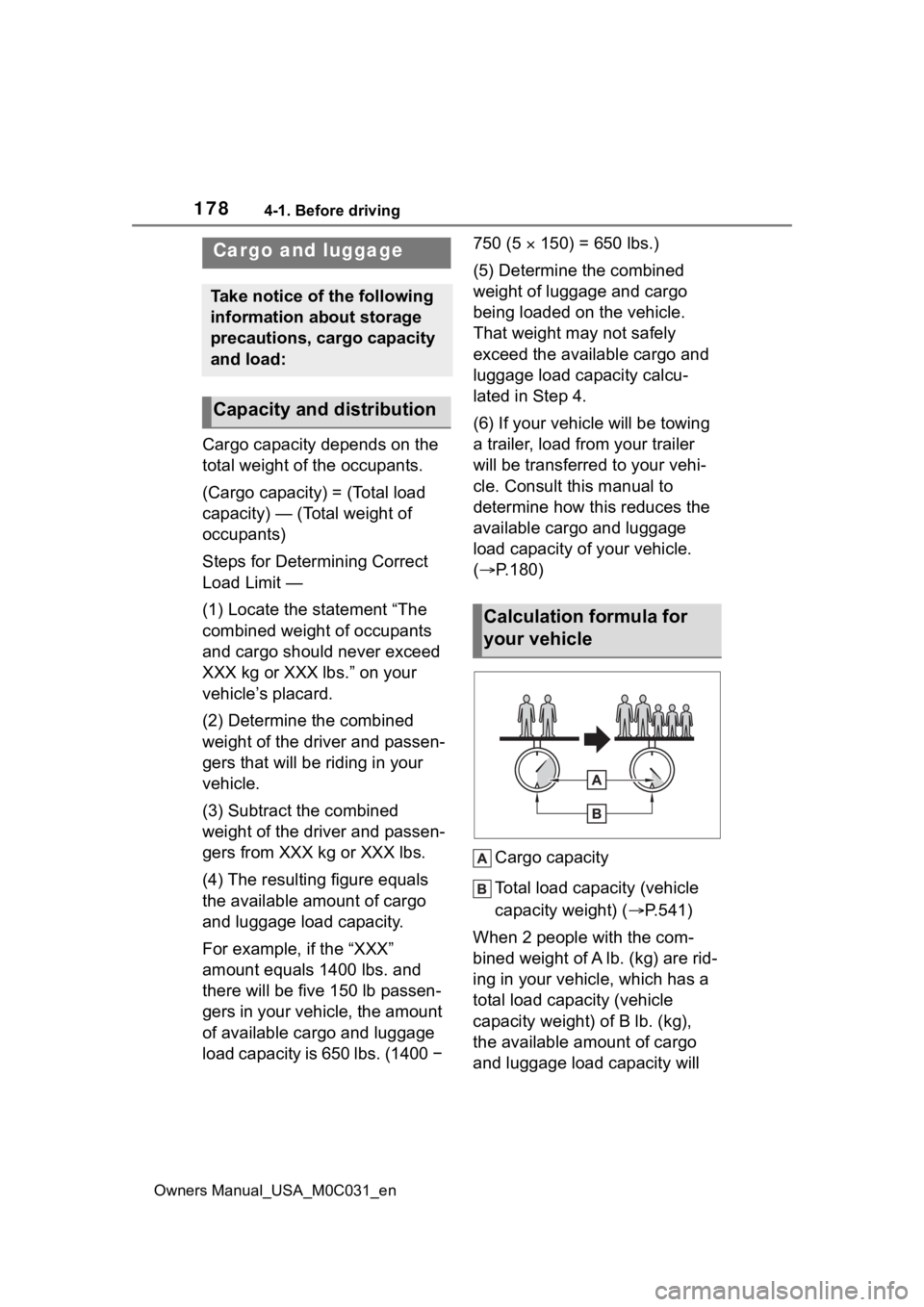 TOYOTA TUNDRA HYBRID 2022 Owners Manual 1784-1. Before driving
Owners Manual_USA_M0C031_en
Cargo capacity depends on the
total weight of the occupants.
(Cargo capacity) = (Total load
capacity) — (Total weight of
occupants)
Steps for De TOYOTA TUNDRA HYBRID 2022 Owners Manual 1784-1. Before driving
Owners Manual_USA_M0C031_en
Cargo capacity depends on the
total weight of the occupants.
(Cargo capacity) = (Total load
capacity) — (Total weight of
occupants)
Steps for De