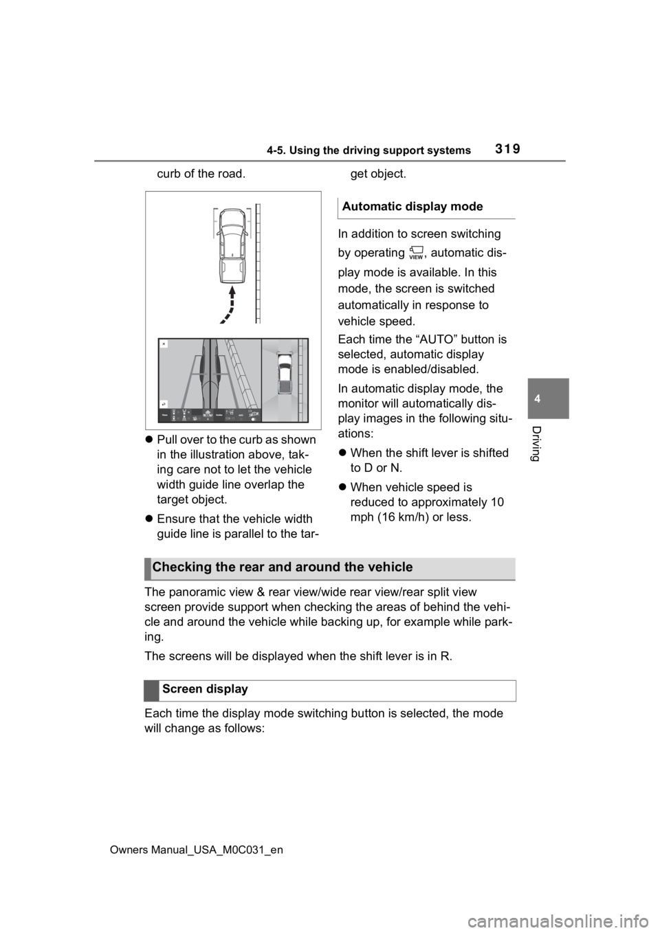 TOYOTA TUNDRA HYBRID 2022  Owners Manual 3194-5. Using the driving support systems
Owners Manual_USA_M0C031_en
4
Driving
curb of the road.
 Pull over to the curb as shown 
in the illustration above, tak-
ing care not to let the vehicle 
w