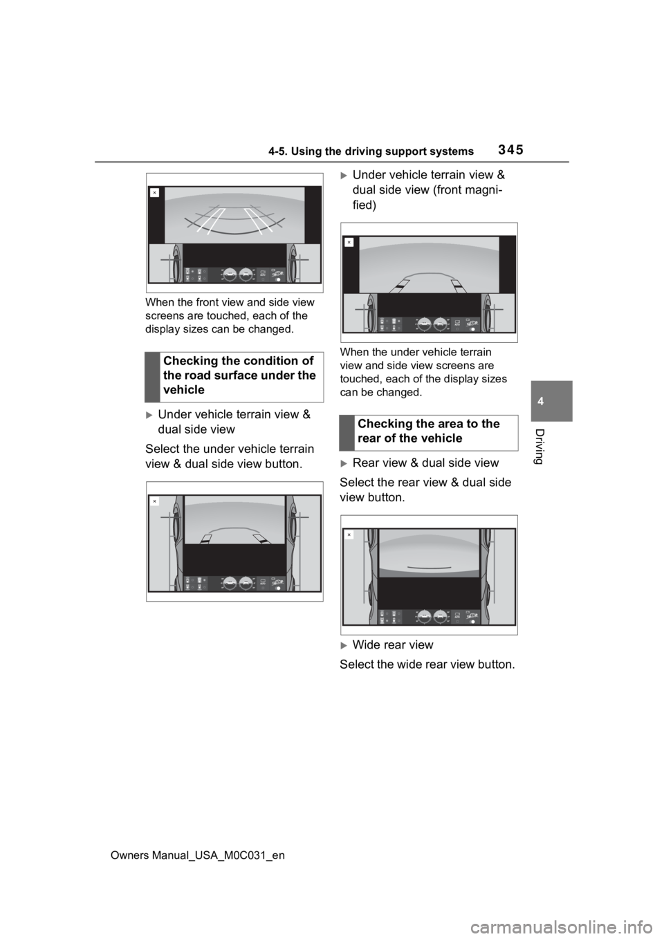 TOYOTA TUNDRA HYBRID 2022  Owners Manual 3454-5. Using the driving support systems
Owners Manual_USA_M0C031_en
4
Driving
When the front view and side view 
screens are touc hed, each of the 
display sizes can be changed.
Under vehicle ter