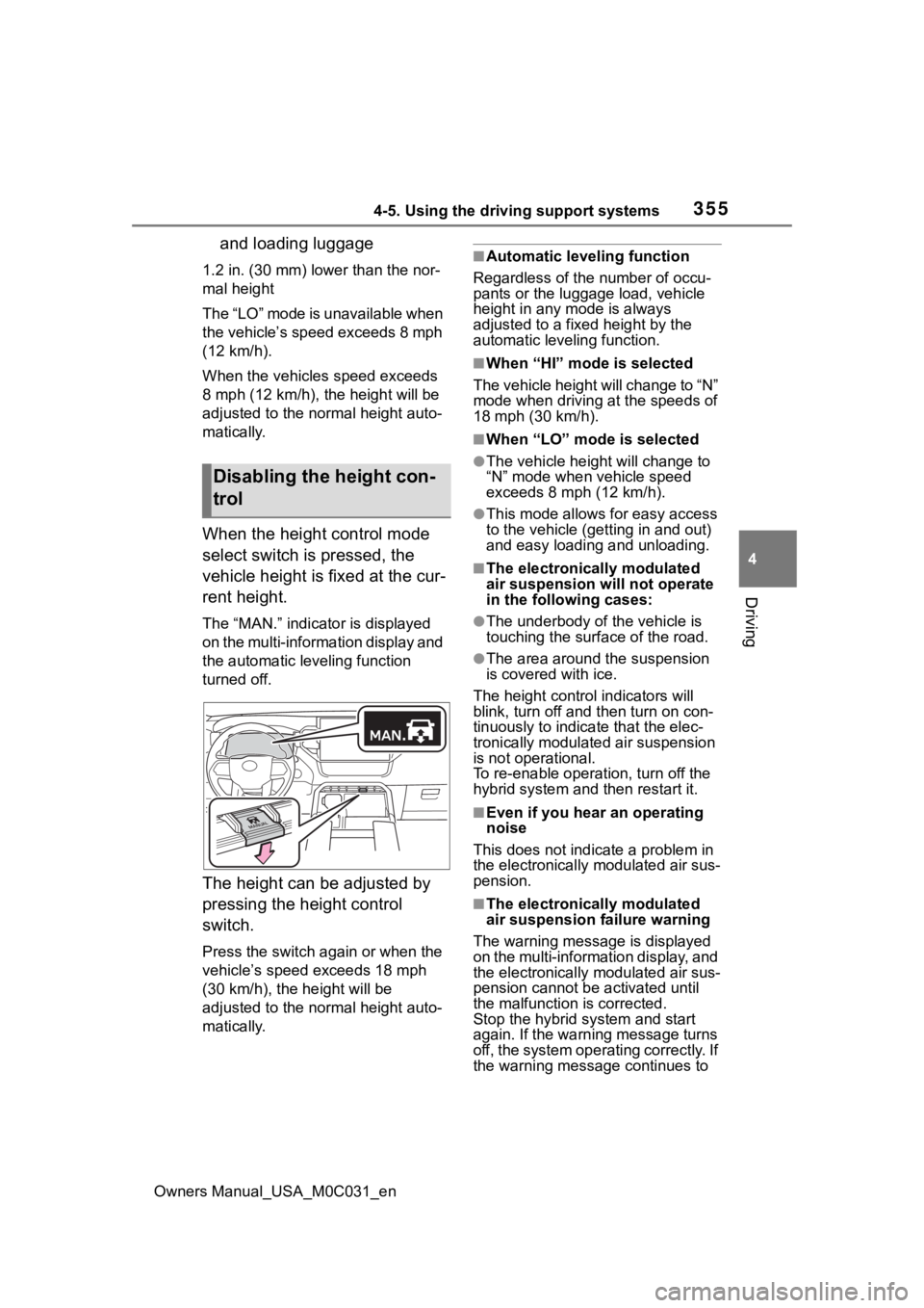 TOYOTA TUNDRA HYBRID 2022  Owners Manual 3554-5. Using the driving support systems
Owners Manual_USA_M0C031_en
4
Driving
and loading luggage
1.2 in. (30 mm) lo wer than the nor-
mal height
The “LO” mode is unavailable when 
the vehicle