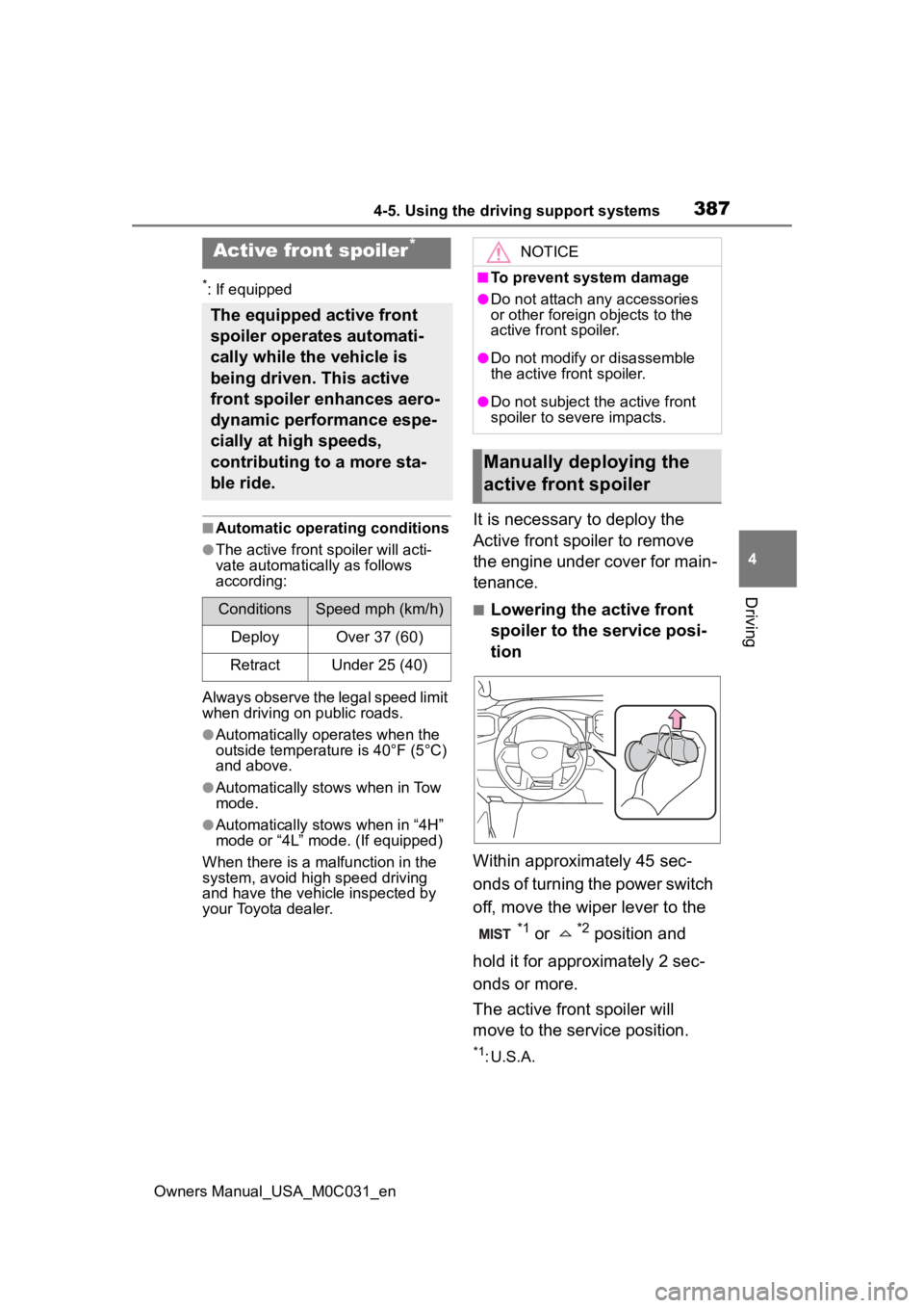 TOYOTA TUNDRA HYBRID 2022  Owners Manual 3874-5. Using the driving support systems
Owners Manual_USA_M0C031_en
4
Driving
*: If equipped
■Automatic operating conditions
●The active front sp oiler will acti-
vate automatically as follows 
