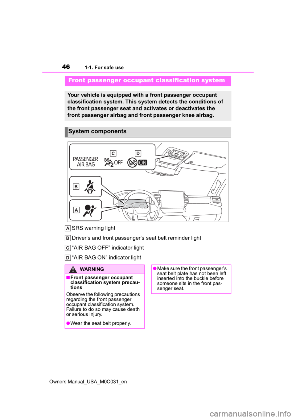 TOYOTA TUNDRA HYBRID 2022  Owners Manual 461-1. For safe use
Owners Manual_USA_M0C031_en
SRS warning light
Driver’s and front passenger’s seat belt reminder light
“AIR BAG OFF” indicator light
“AIR BAG ON” indicator light
Front p
