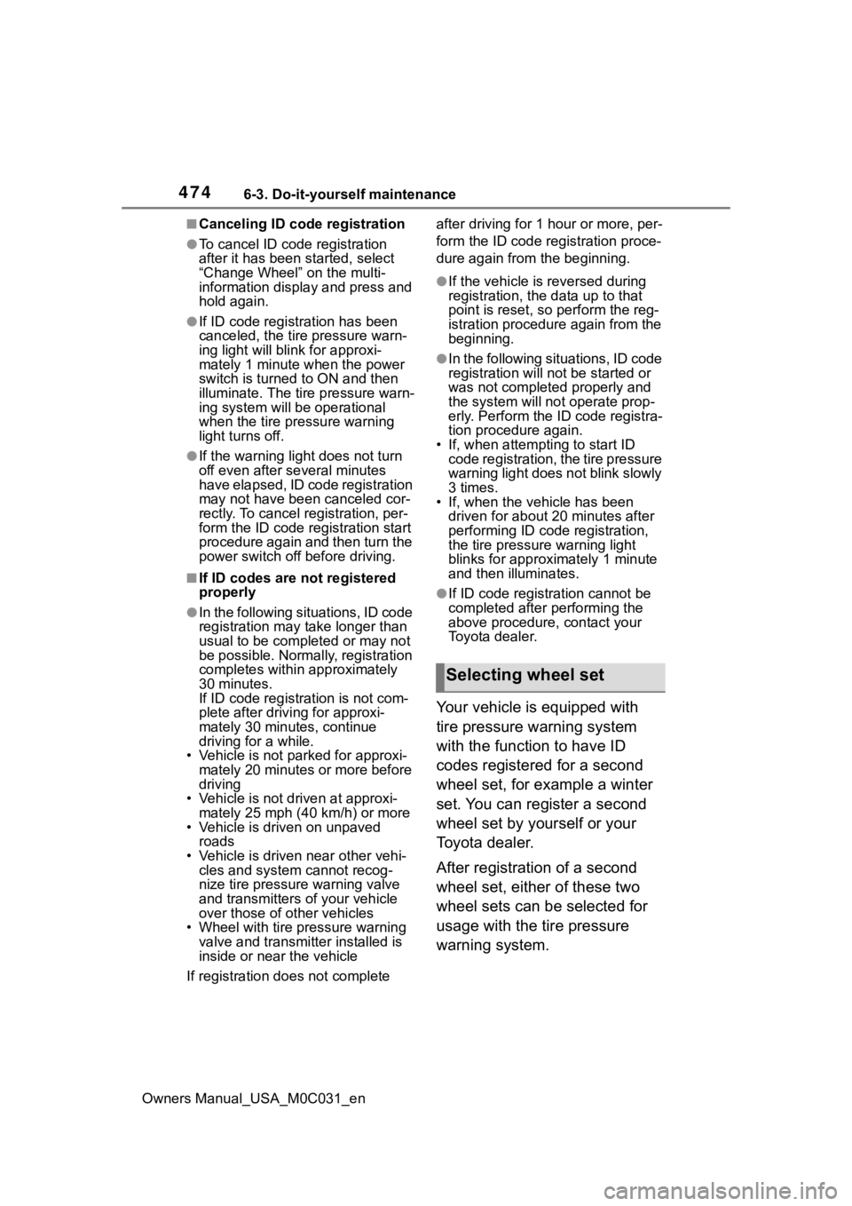 TOYOTA TUNDRA HYBRID 2022  Owners Manual 4746-3. Do-it-yourself maintenance
Owners Manual_USA_M0C031_en
■Canceling ID code registration
●To cancel ID code registration 
after it has been started, select 
“Change Wheel” on the multi-
