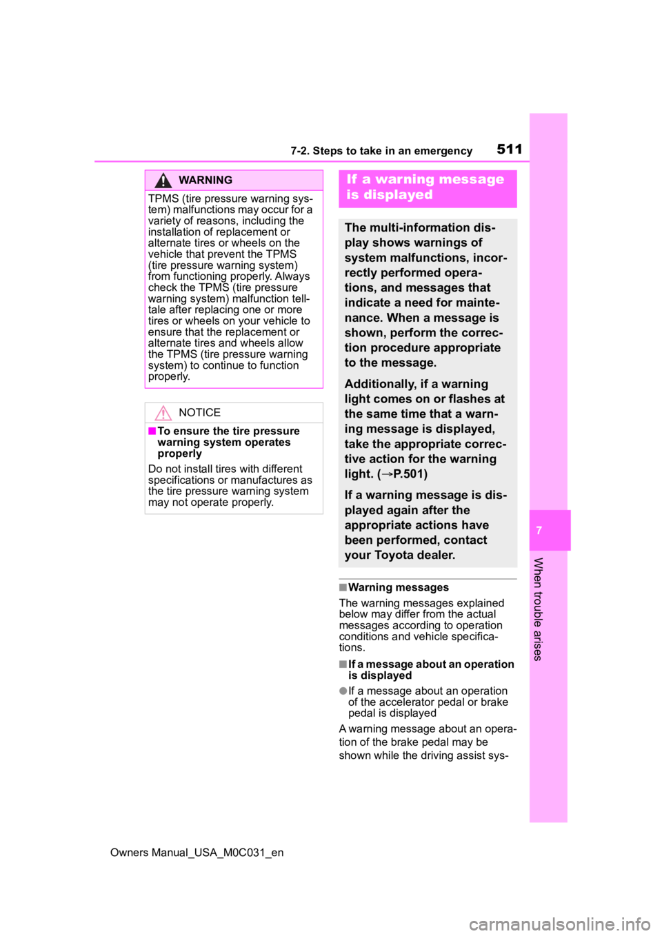 TOYOTA TUNDRA HYBRID 2022  Owners Manual 5117-2. Steps to take in an emergency
Owners Manual_USA_M0C031_en
7
When trouble arises
■Warning messages
The warning messages explained 
below may differ from the actual 
messages according to oper