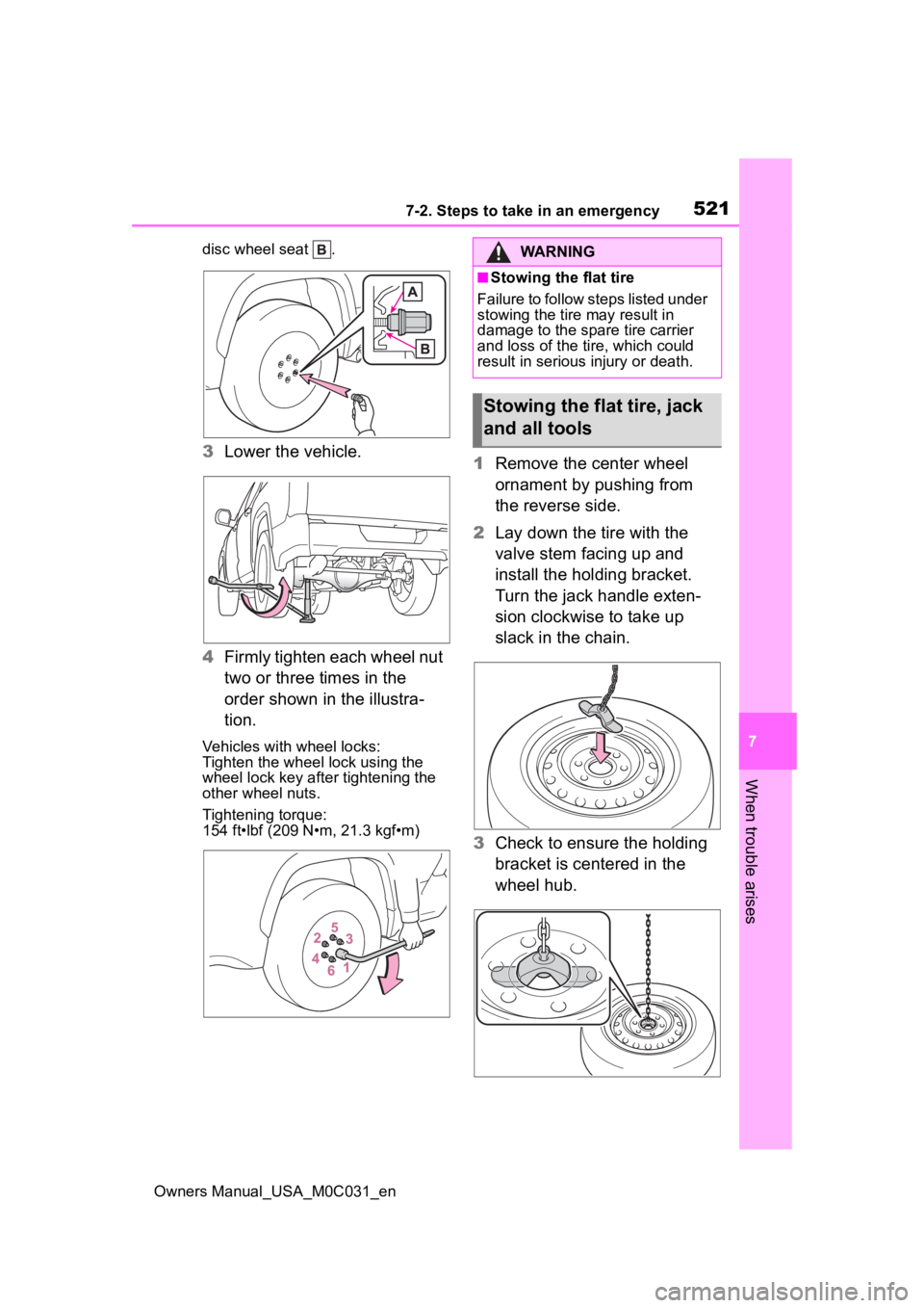TOYOTA TUNDRA HYBRID 2022  Owners Manual 5217-2. Steps to take in an emergency
Owners Manual_USA_M0C031_en
7
When trouble arises
disc wheel seat  .
3 Lower the vehicle.
4 Firmly tighten each wheel nut 
two or three times in the 
order shown 