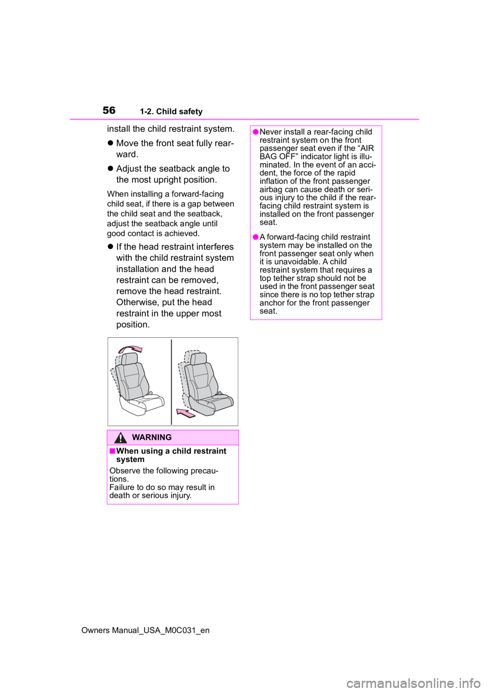 TOYOTA TUNDRA HYBRID 2022 Owners Manual 561-2. Child safety
Owners Manual_USA_M0C031_en
install the child restraint system.
Move the front seat fully rear-
ward.
Adjust the seatback angle to
the most upright position.
When installin TOYOTA TUNDRA HYBRID 2022 Owners Manual 561-2. Child safety
Owners Manual_USA_M0C031_en
install the child restraint system.
Move the front seat fully rear-
ward.
Adjust the seatback angle to
the most upright position.
When installin