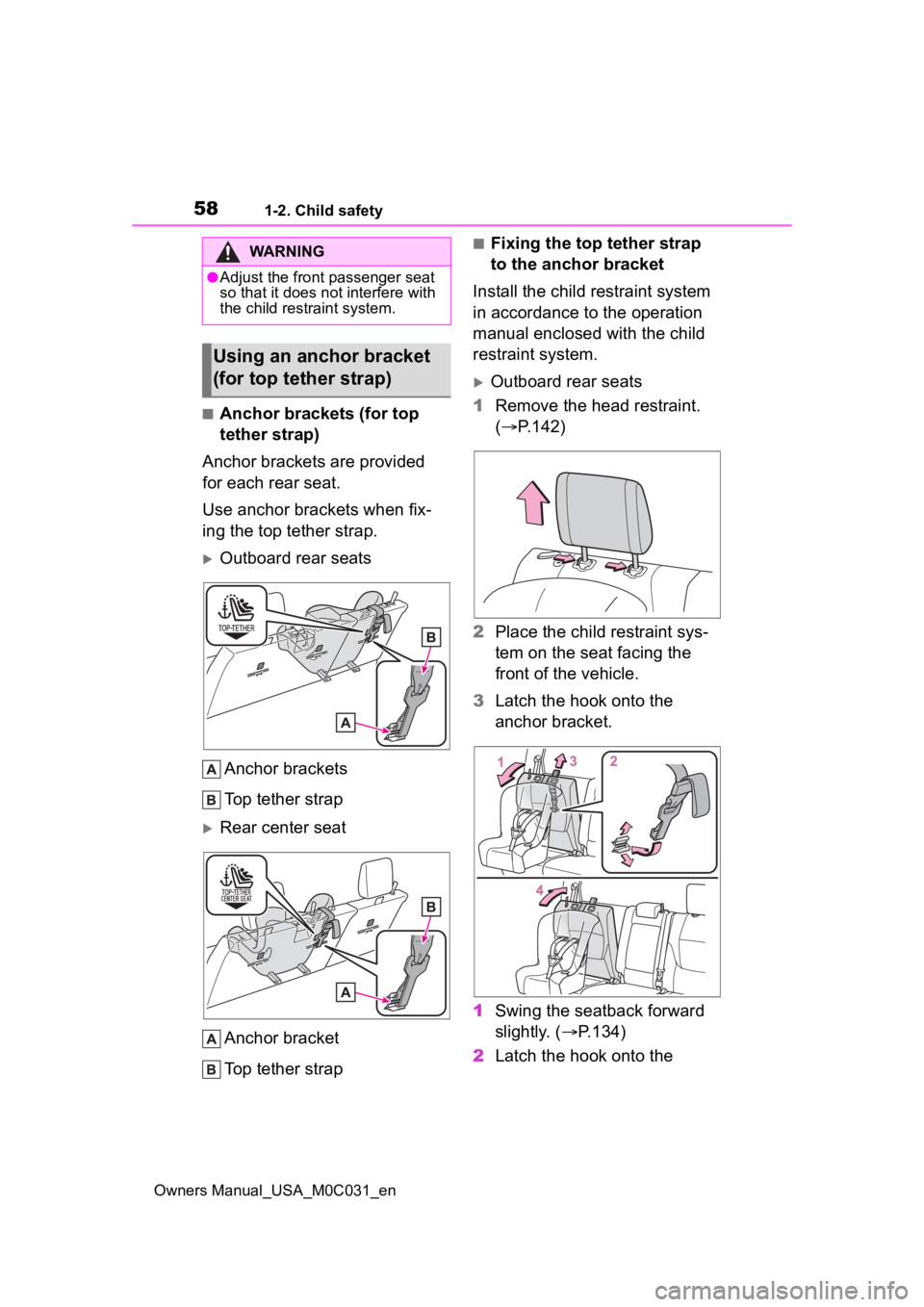 TOYOTA TUNDRA HYBRID 2022  Owners Manual 581-2. Child safety
Owners Manual_USA_M0C031_en
■Anchor brackets (for top 
tether strap)
Anchor brackets are provided 
for each rear seat.
Use anchor brackets when fix-
ing the top tether strap.
