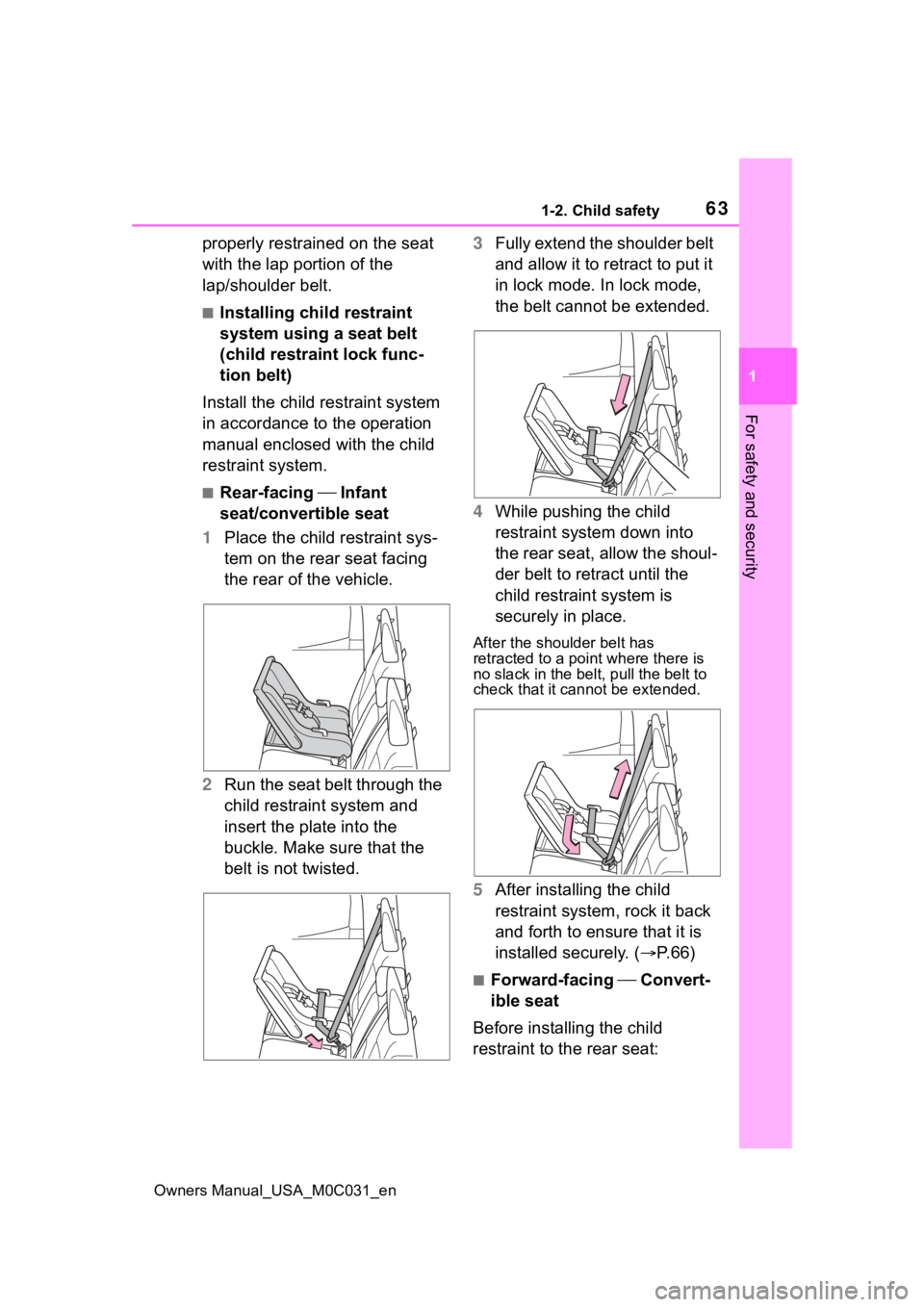 TOYOTA TUNDRA HYBRID 2022 Owners Manual 631-2. Child safety
Owners Manual_USA_M0C031_en
1
For safety and security
properly restrained on the seat
with the lap portion of the
lap/shoulder belt.
■Installing child restraint
system using a TOYOTA TUNDRA HYBRID 2022 Owners Manual 631-2. Child safety
Owners Manual_USA_M0C031_en
1
For safety and security
properly restrained on the seat
with the lap portion of the
lap/shoulder belt.
■Installing child restraint
system using a