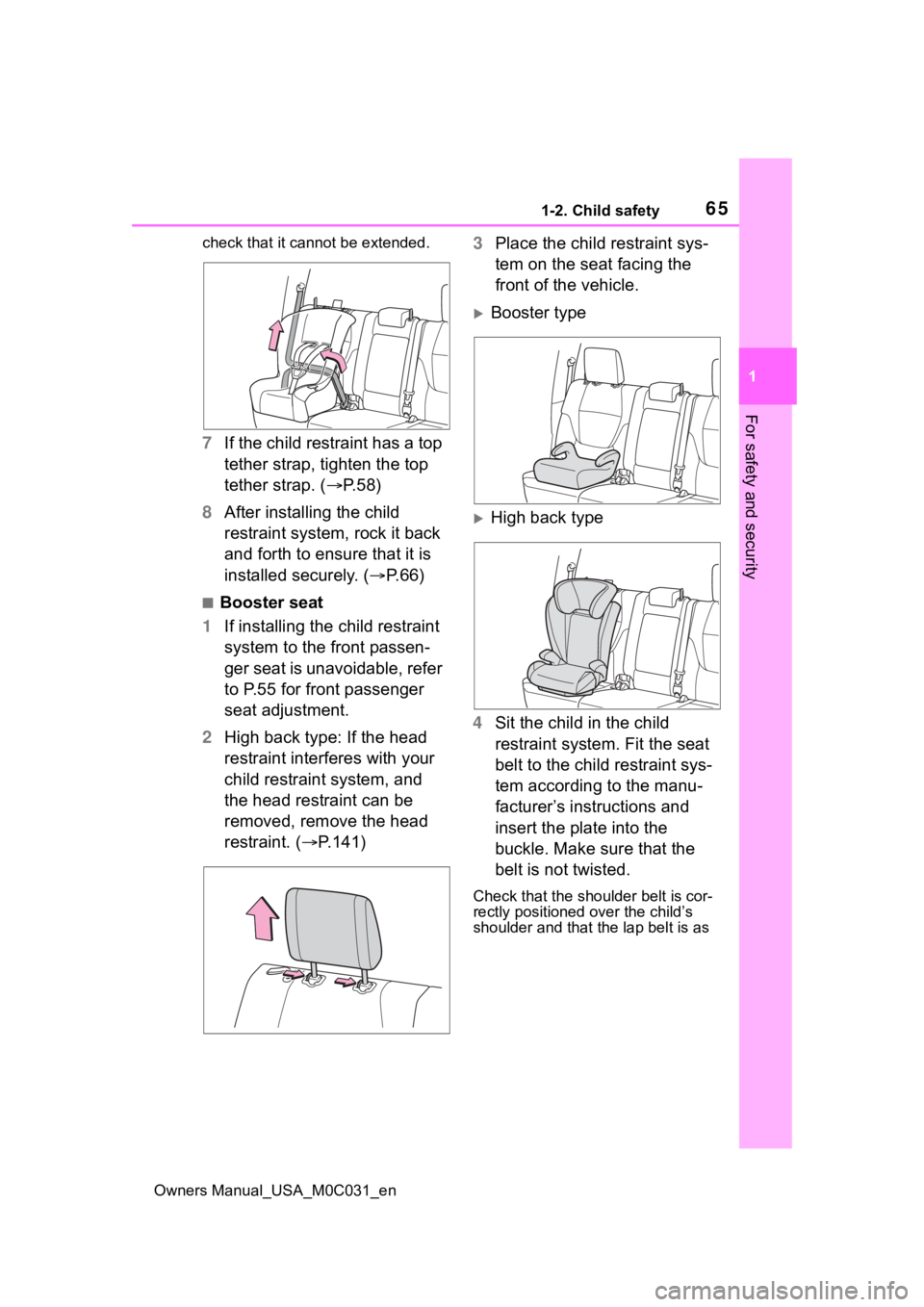 TOYOTA TUNDRA HYBRID 2022 Owners Manual 651-2. Child safety
Owners Manual_USA_M0C031_en
1
For safety and security
check that it cannot be extended.
7 If the child restraint has a top
tether strap, tighten the top
tether strap. ( P. 5 8 TOYOTA TUNDRA HYBRID 2022 Owners Manual 651-2. Child safety
Owners Manual_USA_M0C031_en
1
For safety and security
check that it cannot be extended.
7 If the child restraint has a top
tether strap, tighten the top
tether strap. ( P. 5 8