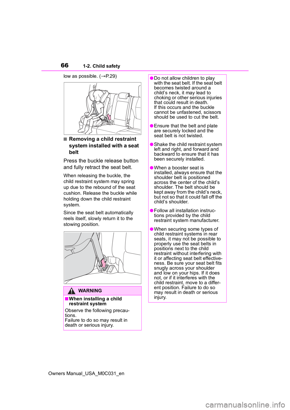TOYOTA TUNDRA HYBRID 2022 Owners Manual 661-2. Child safety
Owners Manual_USA_M0C031_enlow as possible. (
P.29)
■Removing a child restraint
system installed with a seat
belt
Press the buckle release button
and fully retract the seat TOYOTA TUNDRA HYBRID 2022 Owners Manual 661-2. Child safety
Owners Manual_USA_M0C031_enlow as possible. (
P.29)
■Removing a child restraint
system installed with a seat
belt
Press the buckle release button
and fully retract the seat