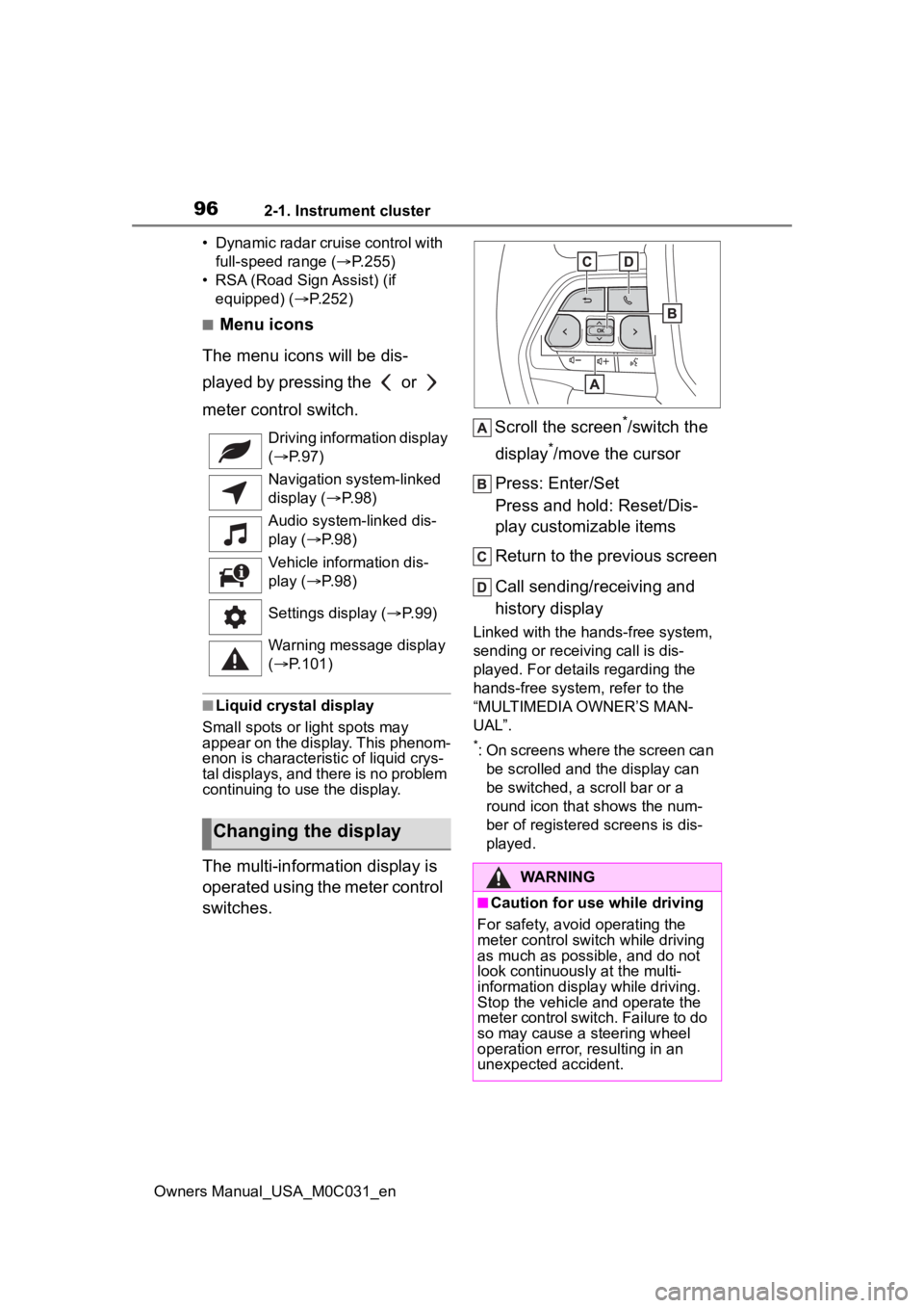 TOYOTA TUNDRA HYBRID 2022 Owners Manual 962-1. Instrument cluster
Owners Manual_USA_M0C031_en• Dynamic radar cruise control with
full-speed range ( P.255)
• RSA (Road Sign Assist) (if equipped) ( P.252)
■Menu icons
The menu ic TOYOTA TUNDRA HYBRID 2022 Owners Manual 962-1. Instrument cluster
Owners Manual_USA_M0C031_en• Dynamic radar cruise control with
full-speed range ( P.255)
• RSA (Road Sign Assist) (if equipped) ( P.252)
■Menu icons
The menu ic
