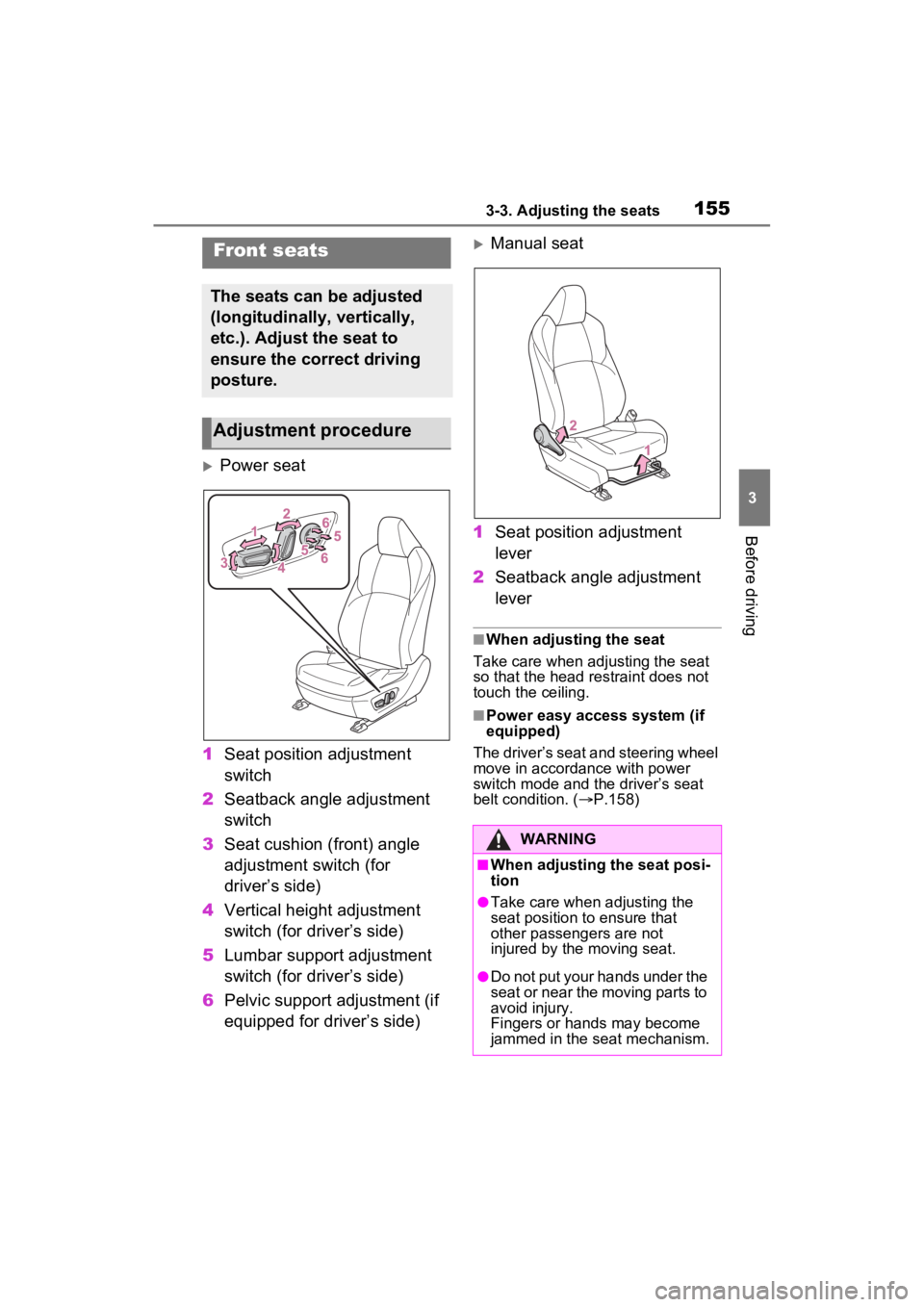 TOYOTA VENZA HYBRID 2022 Owners Manual 1553-3. Adjusting the seats
3
Before driving
3-3.Adjusting the seats
Power seat
1 Seat position adjustment
switch
2 Seatback angle adjustment
switch
3 Seat cushion (front) angle
adjustment switc TOYOTA VENZA HYBRID 2022 Owners Manual 1553-3. Adjusting the seats
3
Before driving
3-3.Adjusting the seats
Power seat
1 Seat position adjustment
switch
2 Seatback angle adjustment
switch
3 Seat cushion (front) angle
adjustment switc