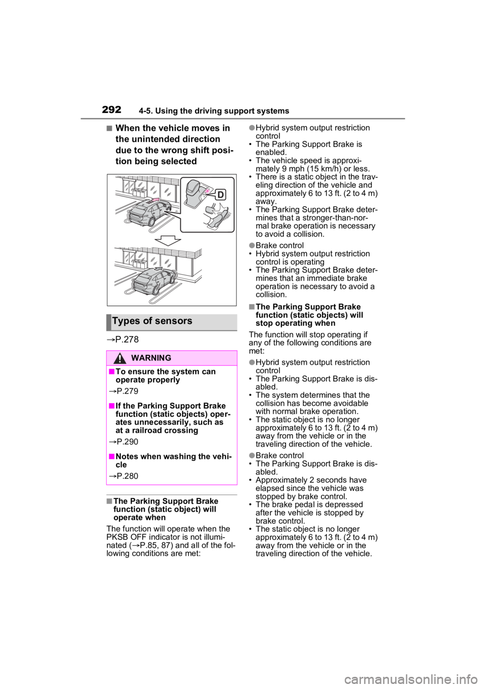 TOYOTA VENZA HYBRID 2022 Owners Manual 2924-5. Using the driving support systems
■When the vehicle moves in
the unintended direction
due to the wrong shift posi-
tion being selected
P.278
■The Parking Support Brake
function (sta TOYOTA VENZA HYBRID 2022 Owners Manual 2924-5. Using the driving support systems
■When the vehicle moves in
the unintended direction
due to the wrong shift posi-
tion being selected
P.278
■The Parking Support Brake
function (sta