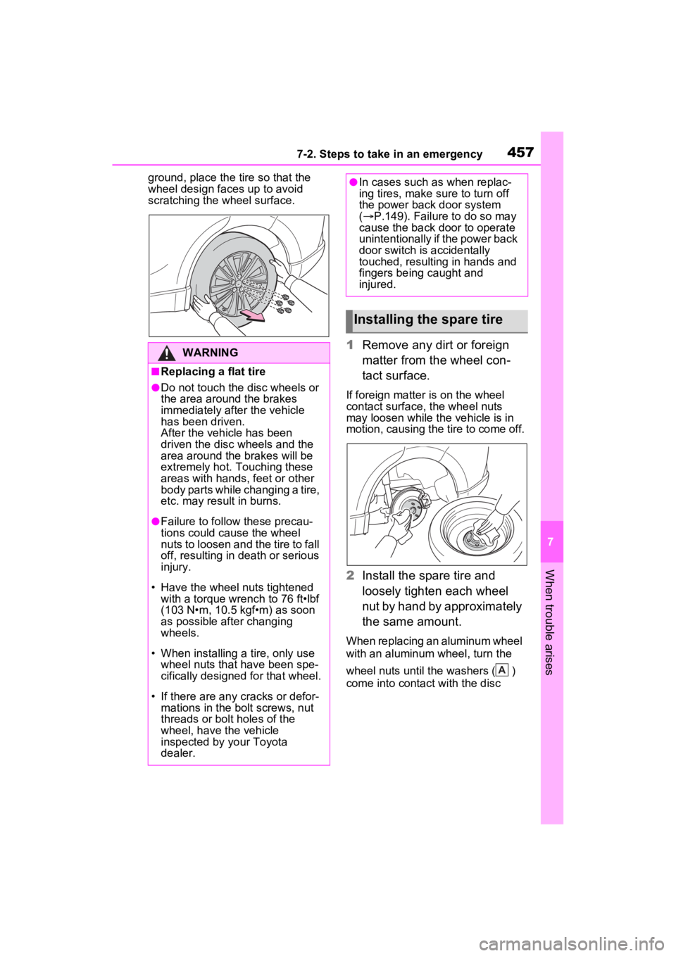 TOYOTA VENZA HYBRID 2022 Owners Manual 4577-2. Steps to take in an emergency
7
When trouble arises
ground, place the tire so that the
wheel design faces up to avoid
scratching the wheel surface.
1 Remove any dirt or foreign
matter from TOYOTA VENZA HYBRID 2022 Owners Manual 4577-2. Steps to take in an emergency
7
When trouble arises
ground, place the tire so that the
wheel design faces up to avoid
scratching the wheel surface.
1 Remove any dirt or foreign
matter from