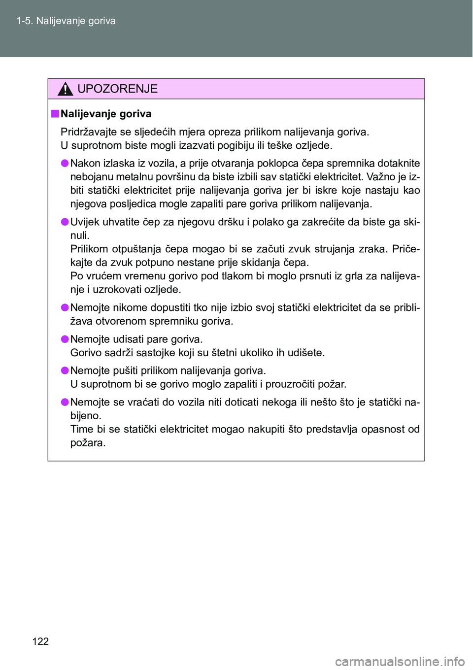 TOYOTA VERSO 2017 Upute Za Rukovanje (in Croatian) 122 1-5. Nalijevanje goriva
UPOZORENJE
nNalijevanje goriva
Pridržavajte se sljedećih mjera opreza prilikom nalijevanja goriva.
<0038000300560058005300550052005700510052005000030045004c0056005700480 TOYOTA VERSO 2017 Upute Za Rukovanje (in Croatian) 122 1-5. Nalijevanje goriva
UPOZORENJE
nNalijevanje goriva
Pridržavajte se sljedećih mjera opreza prilikom nalijevanja goriva.
<0038000300560058005300550052005700510052005000030045004c0056005700480