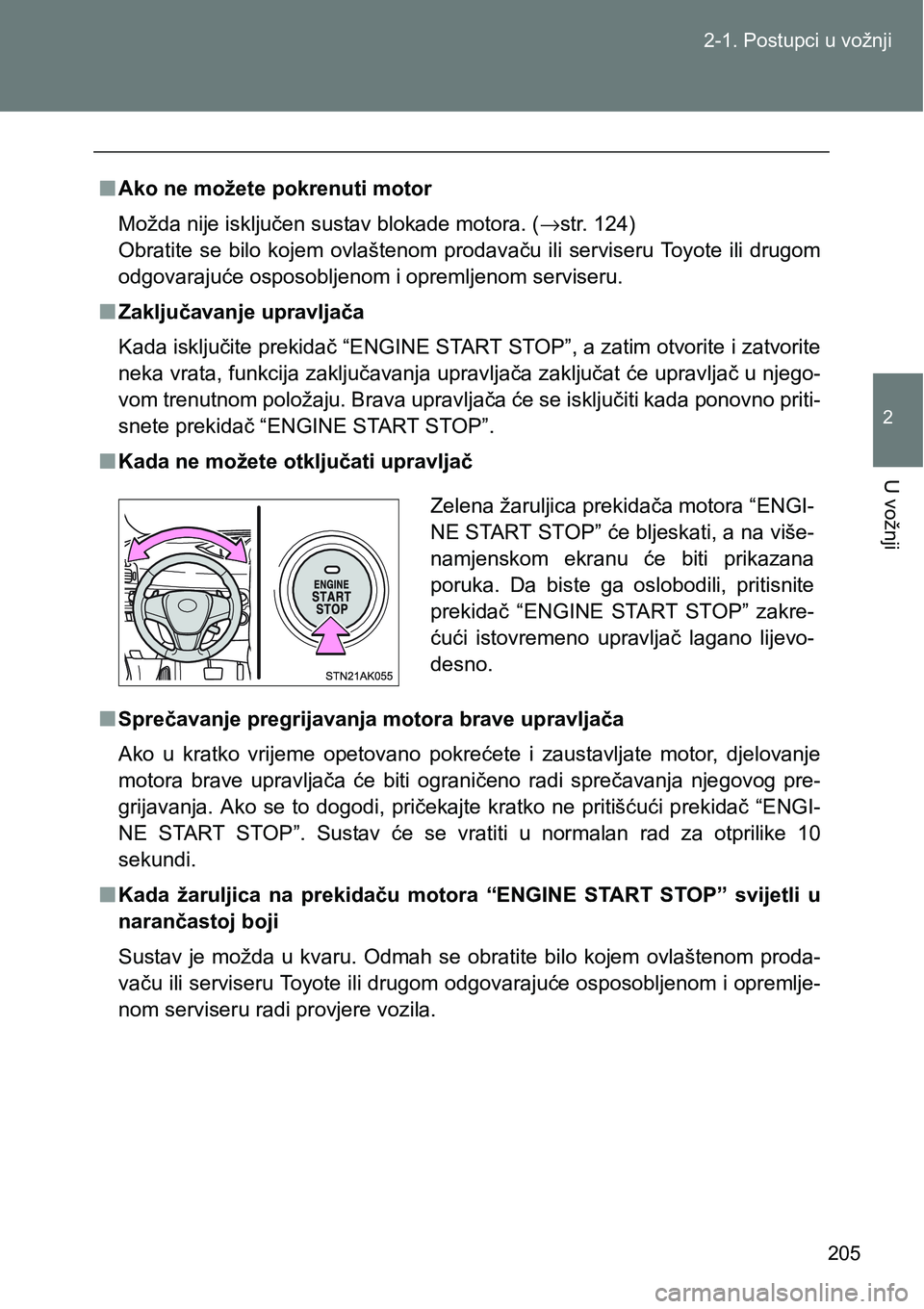TOYOTA VERSO 2017 Upute Za Rukovanje (in Croatian) 205 2-1. Postupci u vožnji
2
U vožnji
nAko ne možete pokrenuti motor
Možda nije isključen sustav blokade motora. (→str. 124)
Obratite se bilo kojem ovlaštenom prodavaču ili serviseru TOYOTA VERSO 2017 Upute Za Rukovanje (in Croatian) 205 2-1. Postupci u vožnji
2
U vožnji
nAko ne možete pokrenuti motor
Možda nije isključen sustav blokade motora. (→str. 124)
Obratite se bilo kojem ovlaštenom prodavaču ili serviseru