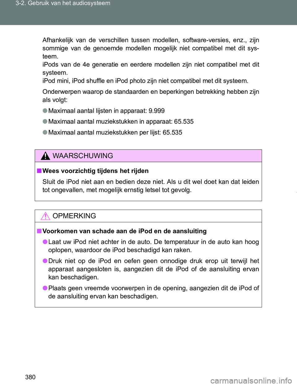 TOYOTA VERSO 2017 Instructieboekje (in Dutch) 380 3-2. Gebruik van het audiosysteem
VERSO_EE_OM64517E
Afhankelijk van de verschillen tussen modellen, software-versies, enz., zijn
sommige van de genoemde modellen mogelijk niet compa TOYOTA VERSO 2017 Instructieboekje (in Dutch) 380 3-2. Gebruik van het audiosysteem
VERSO_EE_OM64517E
Afhankelijk van de verschillen tussen modellen, software-versies, enz., zijn
sommige van de genoemde modellen mogelijk niet compa