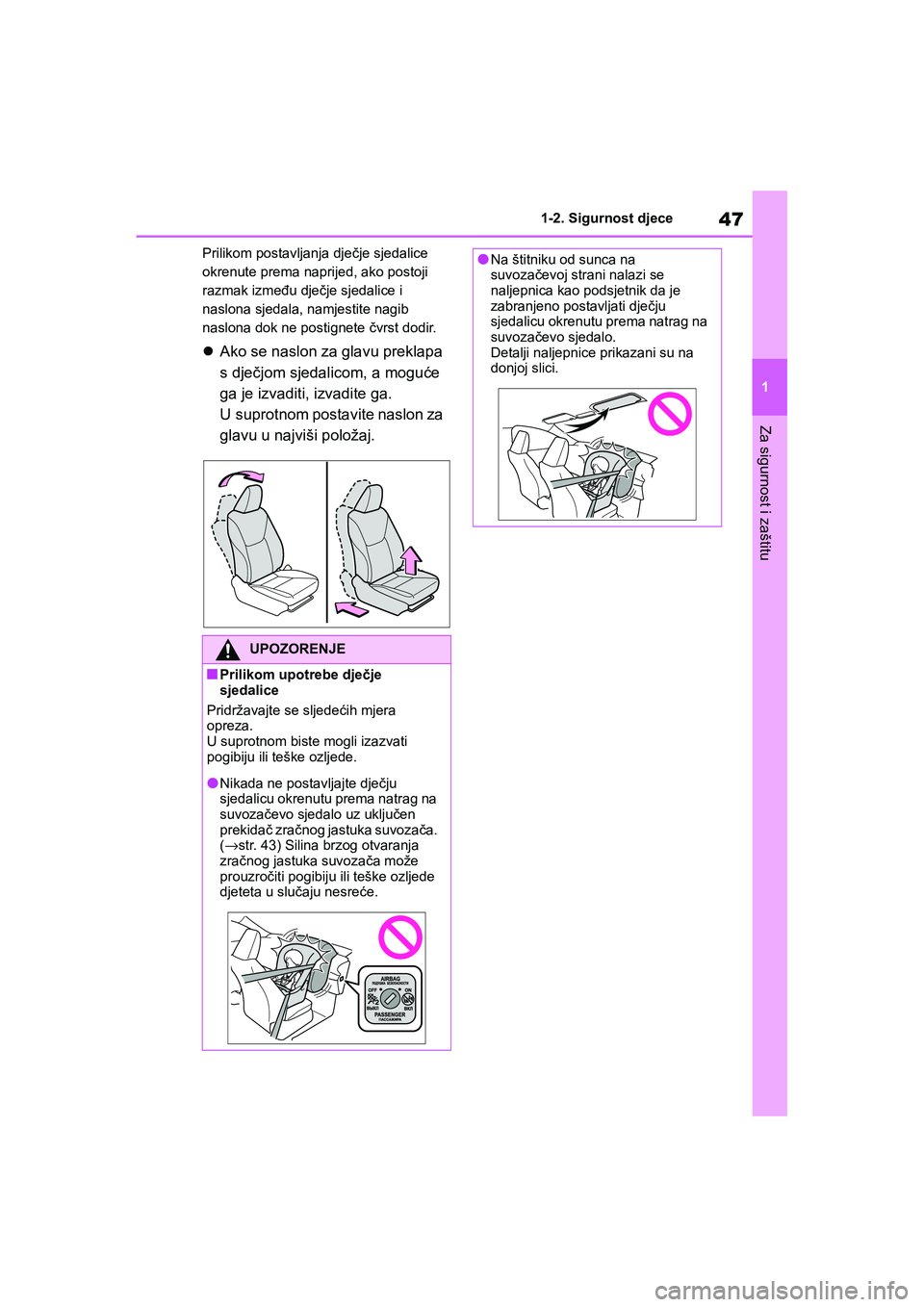 TOYOTA YARIS HATCHBACK 2020 Upute Za Rukovanje (in Croatian) 47
1
YARIS(HB) Owners Manual_Europe_MK0001_hr
1-2. Sigurnost djece
Za sigurnost i zaštitu
Prilikom postavljanja dječje sjedalice
okrenute prema naprijed, ako postoji
razmak između dječje sjedal TOYOTA YARIS HATCHBACK 2020 Upute Za Rukovanje (in Croatian) 47
1
YARIS(HB) Owners Manual_Europe_MK0001_hr
1-2. Sigurnost djece
Za sigurnost i zaštitu
Prilikom postavljanja dječje sjedalice
okrenute prema naprijed, ako postoji
razmak između dječje sjedal