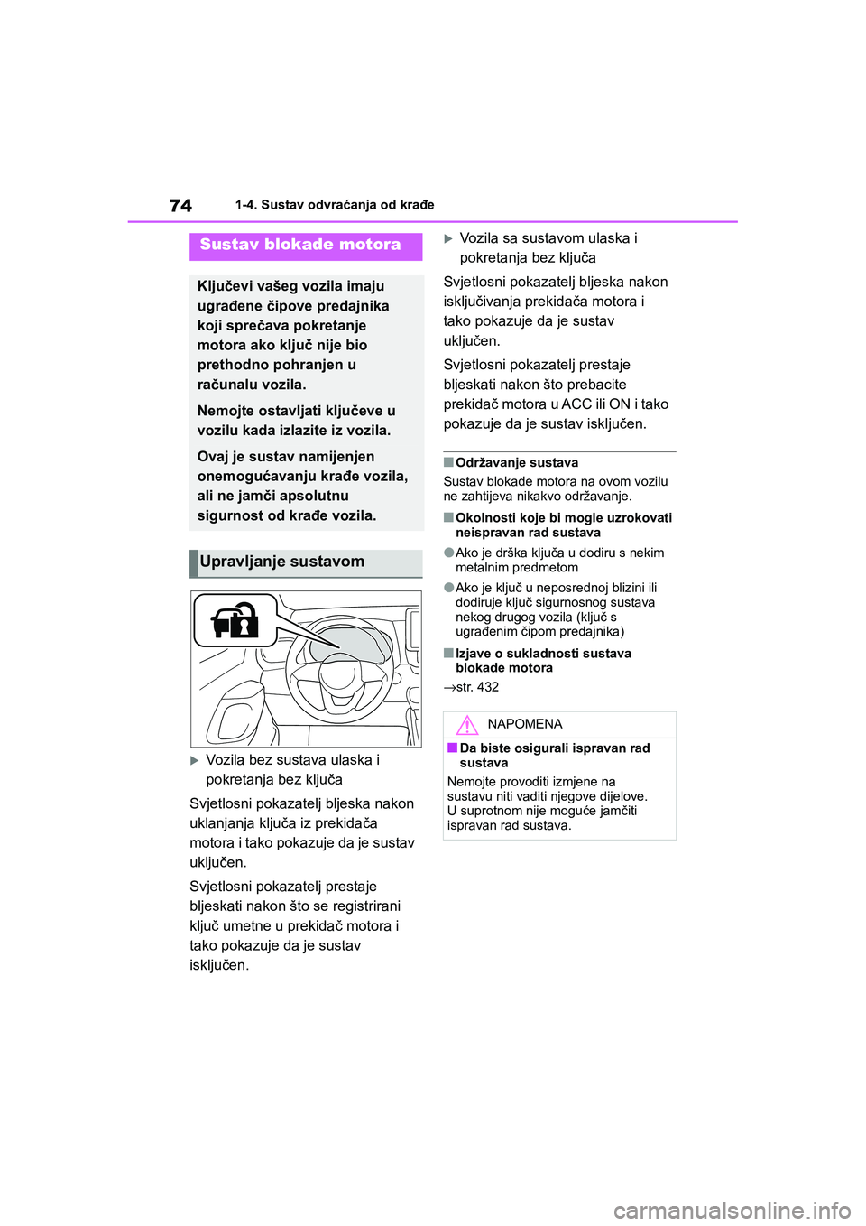 TOYOTA YARIS HATCHBACK 2020 Upute Za Rukovanje (in Croatian) 74
YARIS(HB) Owners Manual_Europe_MK0001_hr
1-4. Sustav odvraćanja od krađe
1-4.Sustav odvraćanja od krađe
Vozila bez sustava ulaska i
pokretanja bez ključa
Svjetlosni pokazatelj bljeska nakon TOYOTA YARIS HATCHBACK 2020 Upute Za Rukovanje (in Croatian) 74
YARIS(HB) Owners Manual_Europe_MK0001_hr
1-4. Sustav odvraćanja od krađe
1-4.Sustav odvraćanja od krađe
Vozila bez sustava ulaska i
pokretanja bez ključa
Svjetlosni pokazatelj bljeska nakon