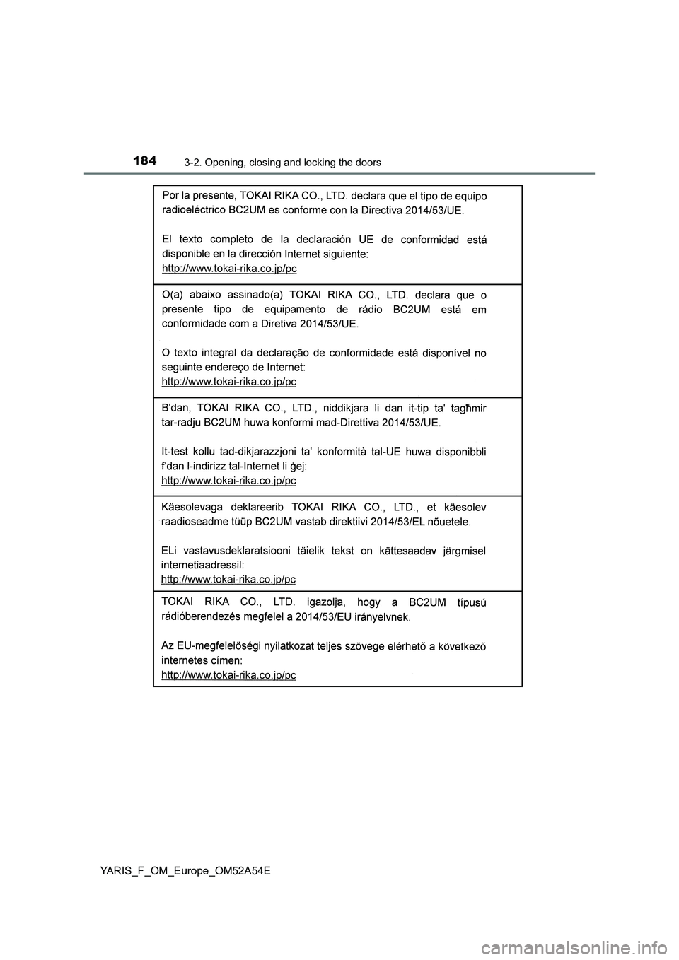 TOYOTA YARIS HATCHBACK 2019  Owners Manual 1843-2. Opening, closing and locking the doors
YARIS_F_OM_Europe_OM52A54E 