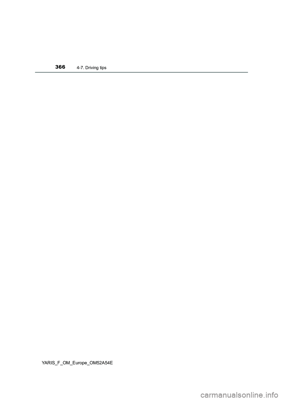 TOYOTA YARIS HATCHBACK 2019  Owners Manual 3664-7. Driving tips
YARIS_F_OM_Europe_OM52A54E 