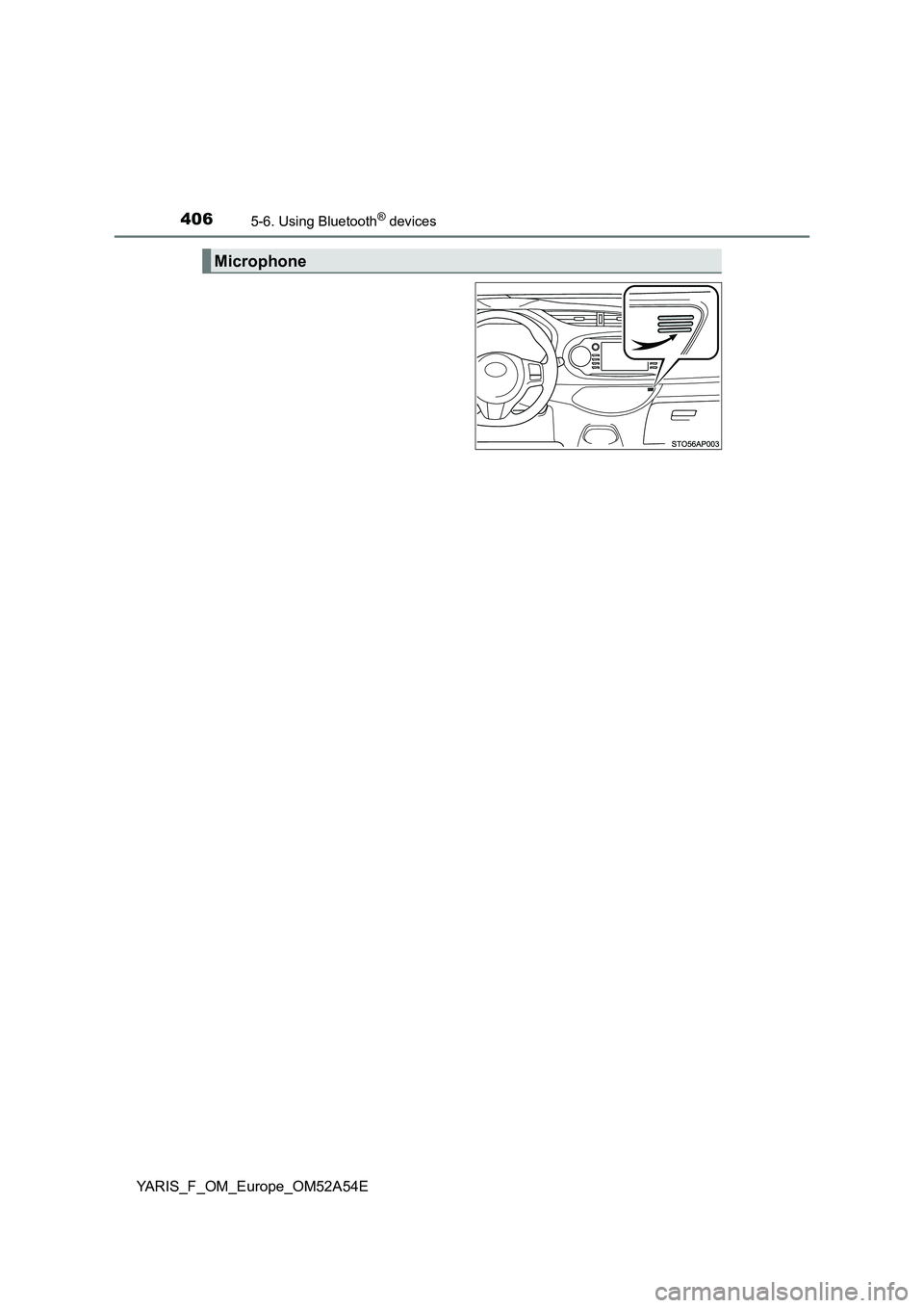 TOYOTA YARIS HATCHBACK 2019  Owners Manual 4065-6. Using Bluetooth® devices
YARIS_F_OM_Europe_OM52A54E
Microphone 
