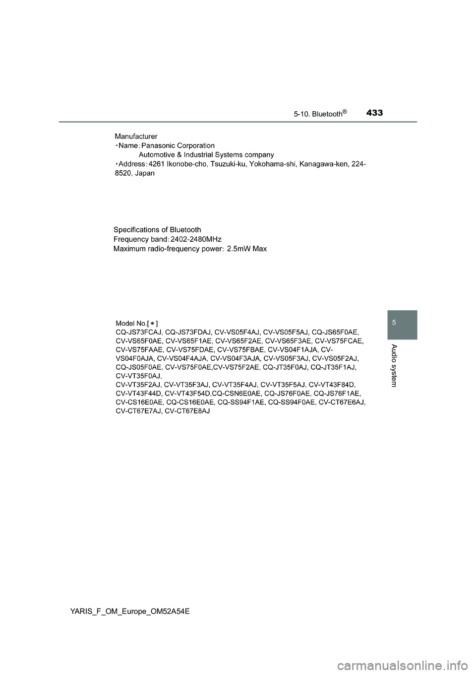 TOYOTA YARIS HATCHBACK 2019  Owners Manual 4335-10. Bluetooth®
5
Audio system
YARIS_F_OM_Europe_OM52A54E 