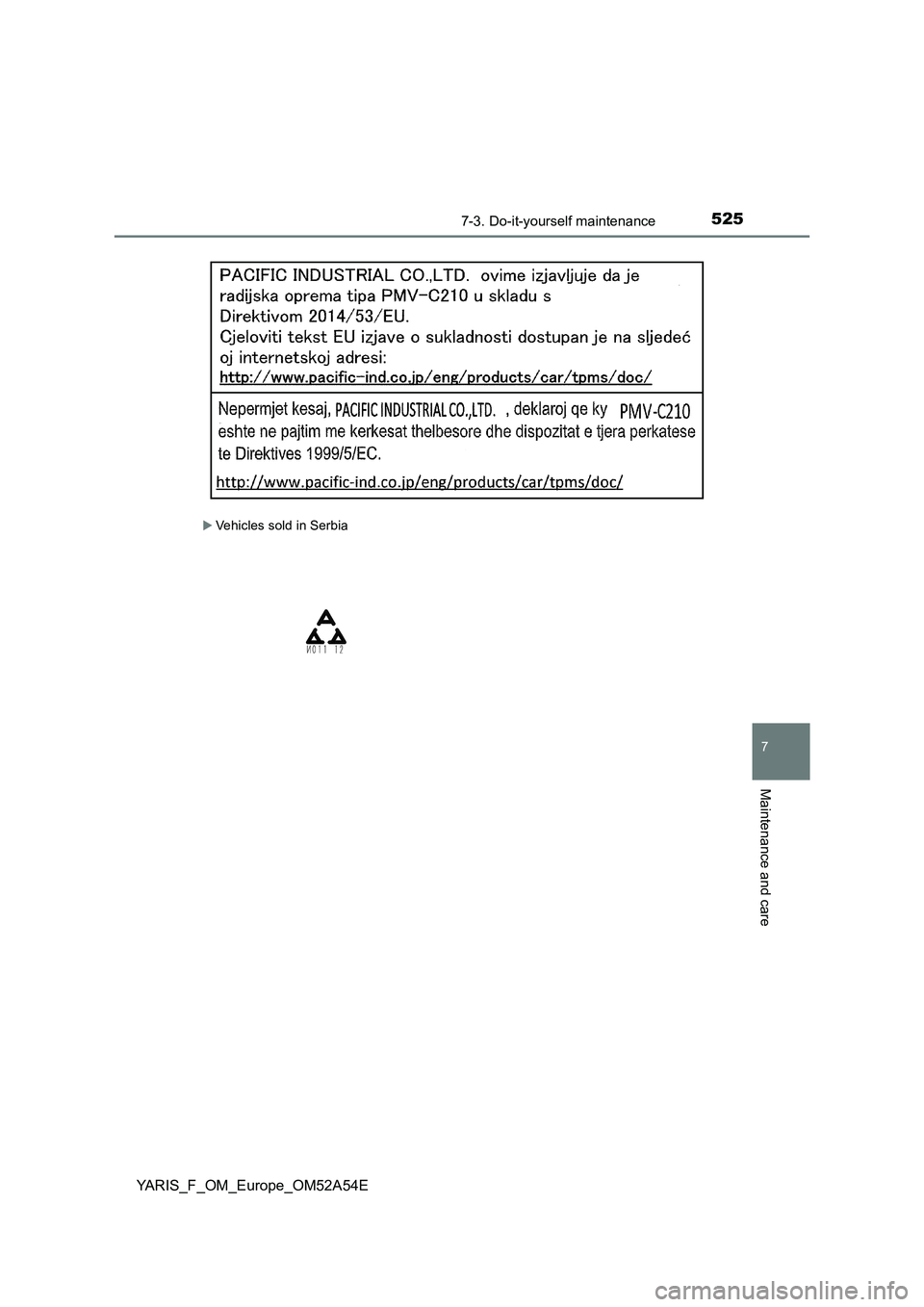 TOYOTA YARIS HATCHBACK 2019  Owners Manual 5257-3. Do-it-yourself maintenance
7
Maintenance and care
YARIS_F_OM_Europe_OM52A54E
Vehicles sold in Serbia 