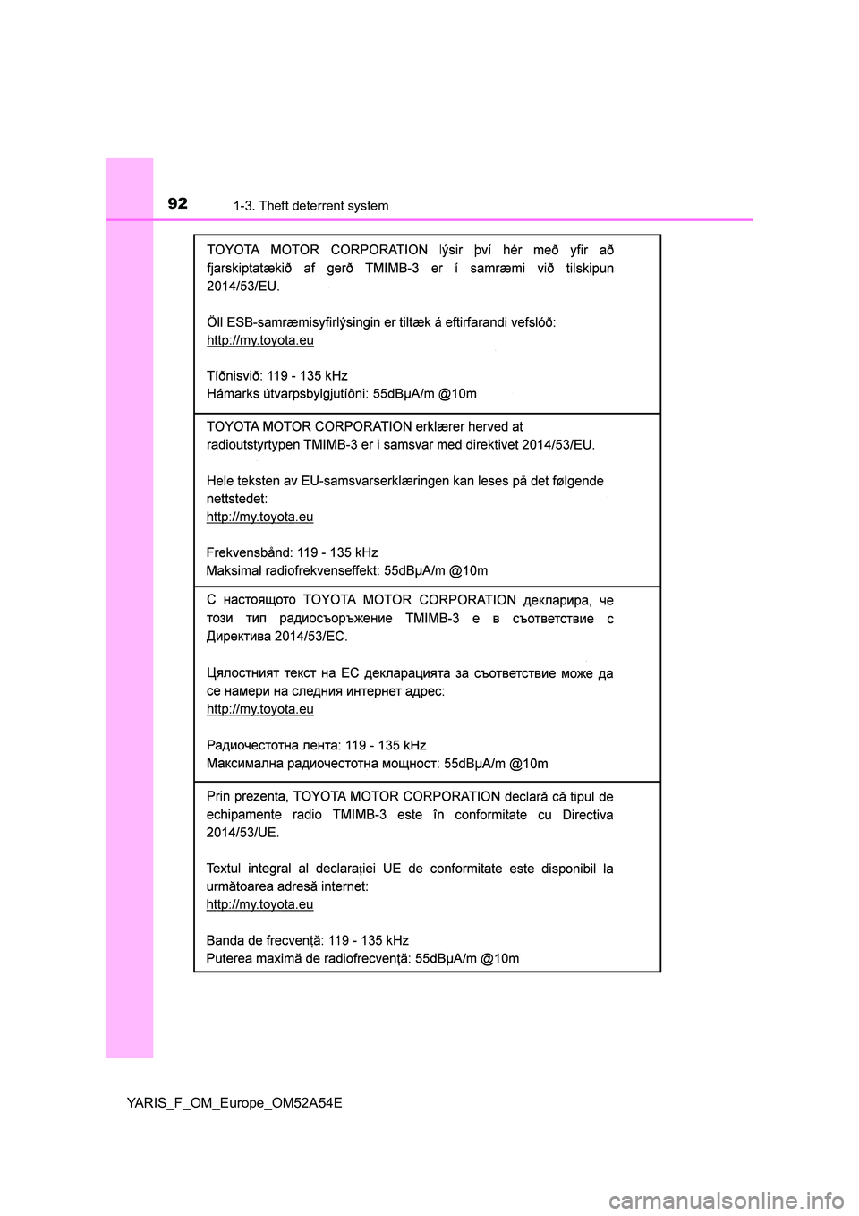 TOYOTA YARIS HATCHBACK 2019  Owners Manual 921-3. Theft deterrent system
YARIS_F_OM_Europe_OM52A54E 