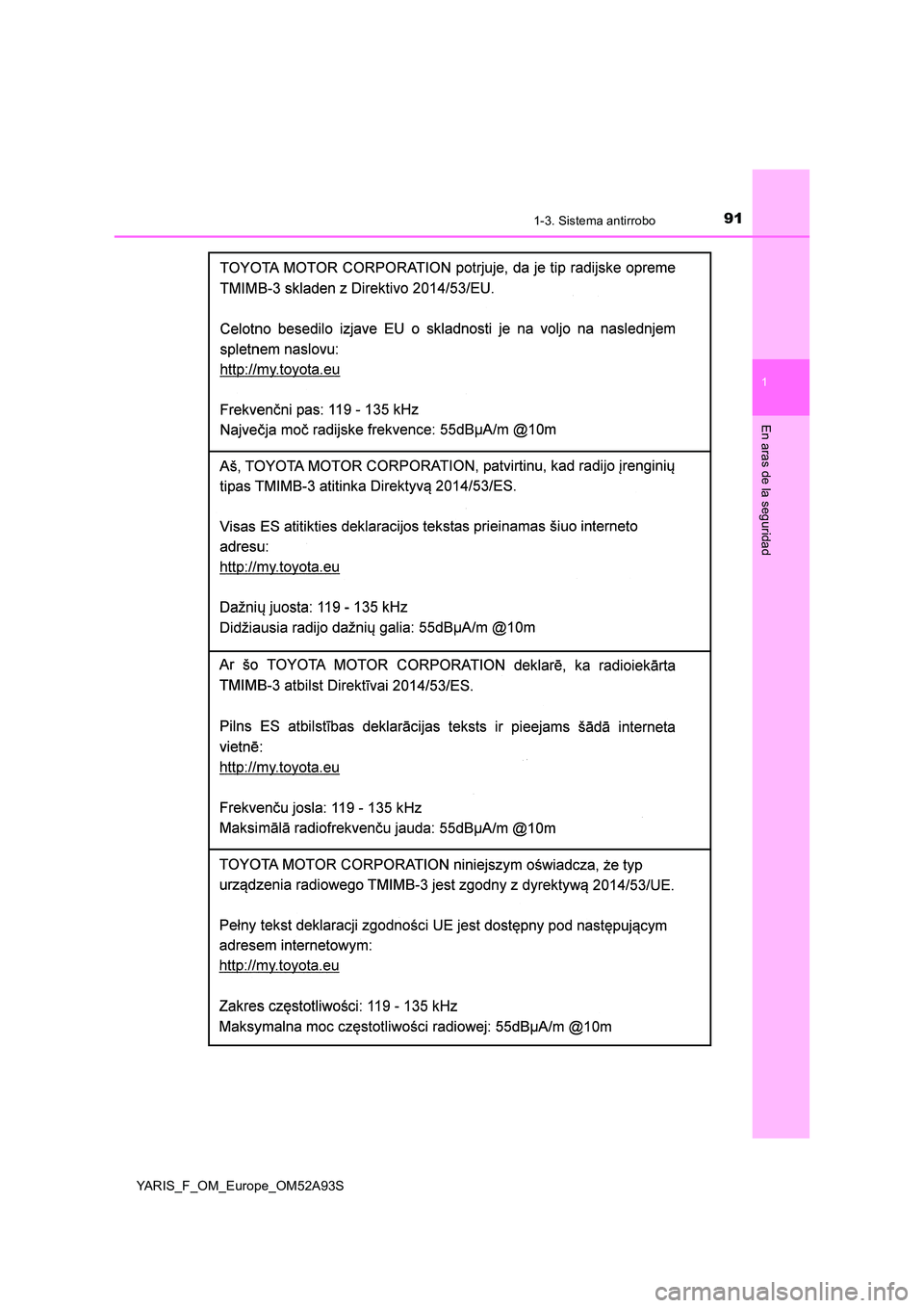 TOYOTA YARIS HATCHBACK 2019  Manual del propietario (in Spanish) 911-3. Sistema antirrobo
1
En aras de la seguridad
YARIS_F_OM_Europe_OM52A93S 