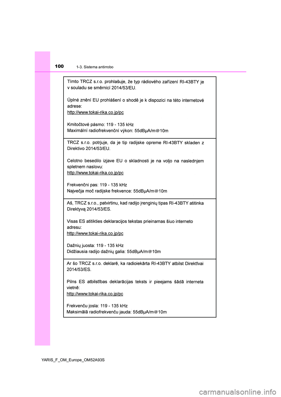 TOYOTA YARIS HATCHBACK 2019  Manual del propietario (in Spanish) 1001-3. Sistema antirrobo
YARIS_F_OM_Europe_OM52A93S 