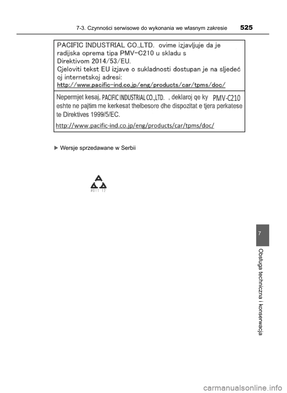 TOYOTA YARIS HATCHBACK 2019  Instrukcja obsługi (in Polish) óWersje sprzedawane w Serbii
7-3. CzynnoÊci serwisowe do wykonania we w∏asnym zakresie525
7
Obs∏uga techniczna i konserwacja
10 YARIS OM52A54E  8/4/19  11:07  Page 525    (Black plate) 