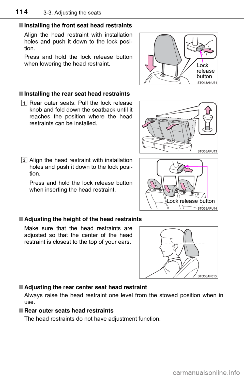 TOYOTA YARIS HATCHBACK 2018  Owners Manual 1143-3. Adjusting the seats
■Installing the front  seat head restraints
■ Installing the rear seat head restraints
■ Adjusting the height of  the head restraints
■ Adjusting the rear center se
