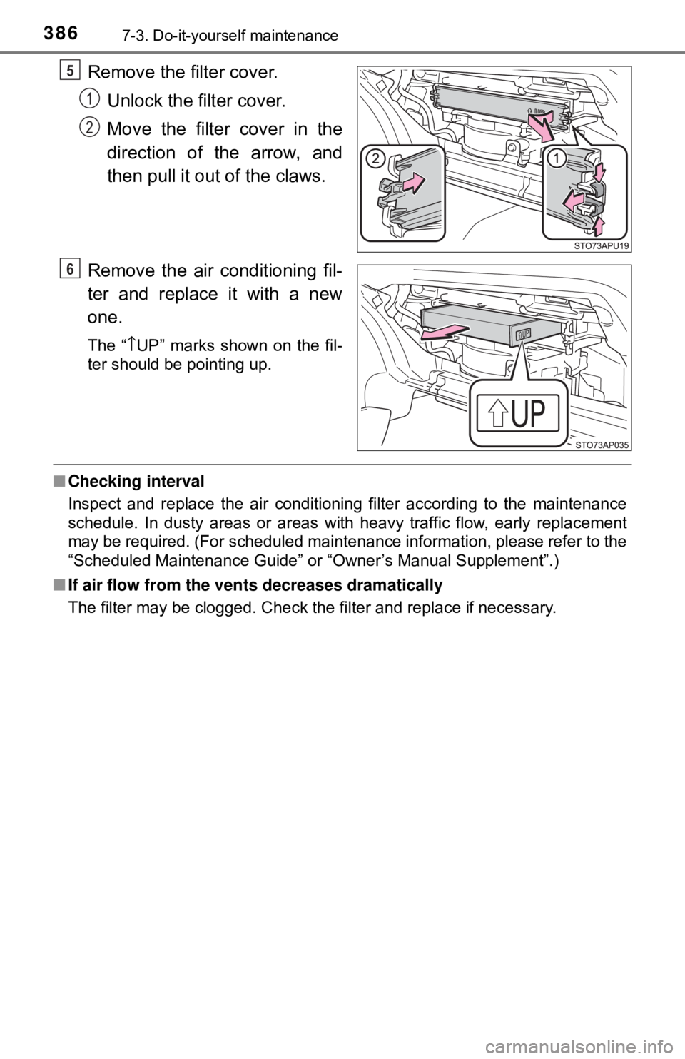 TOYOTA YARIS HATCHBACK 2018  Owners Manual 3867-3. Do-it-yourself maintenance
Remove the filter cover.Unlock the filter cover.
Move the filter cover in the
direction of the arrow, and
then pull it out of the claws.
Remove the air conditioning 