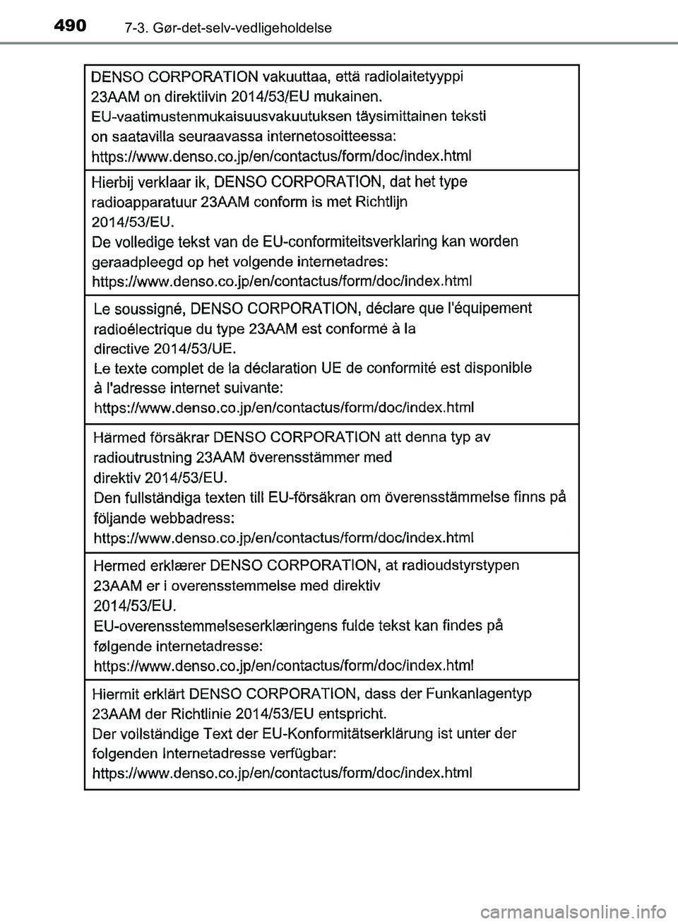 TOYOTA YARIS HATCHBACK 2018  Brugsanvisning (in Danish) 4907-3. Gør-det-selv-vedligeholdelse
YARIS_HV_OM_Europe_OM52C96DK
OM52C96DK.book  Page 490  Friday, February 23, 2018  9:50 AM 