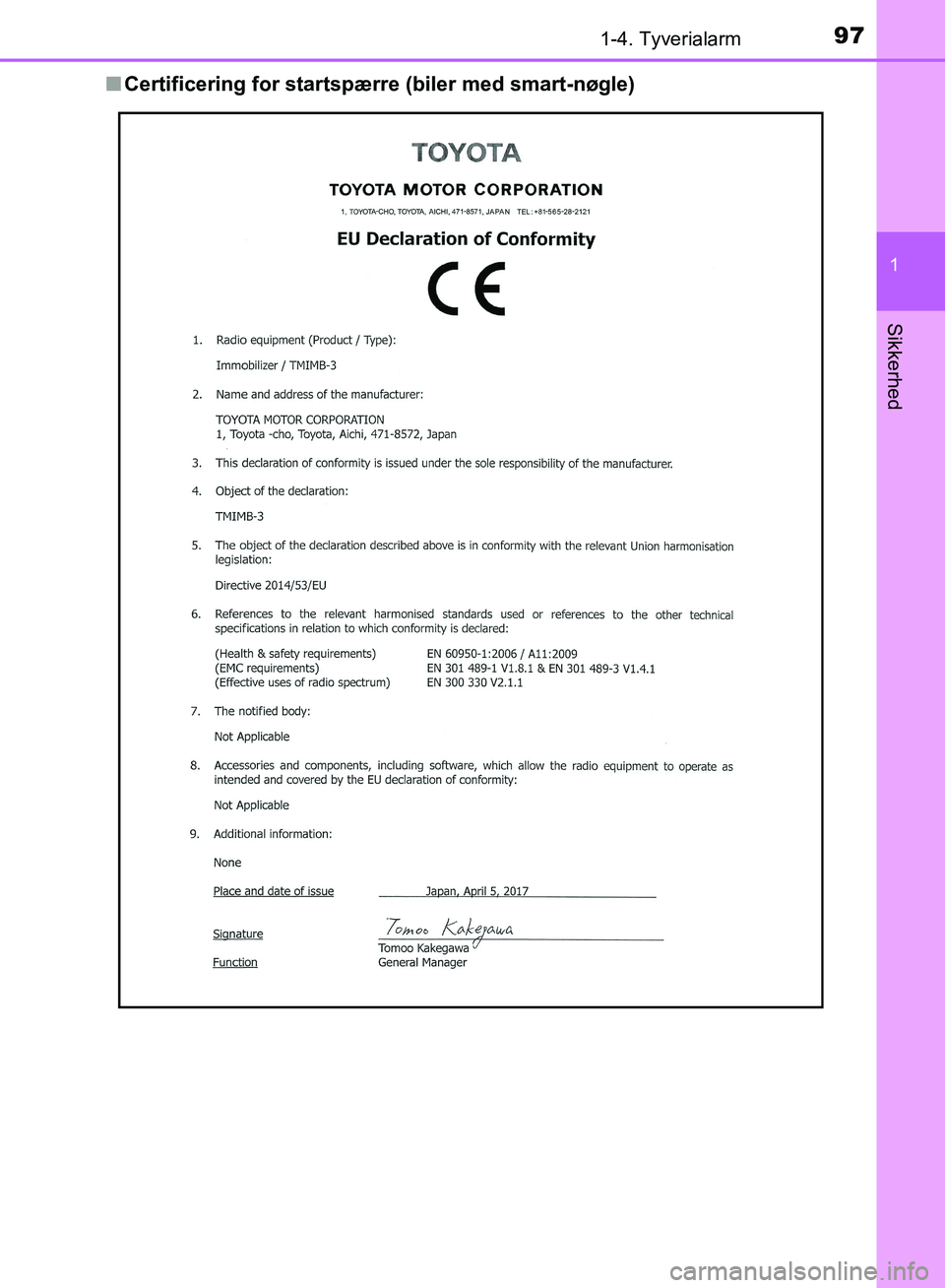 TOYOTA YARIS HATCHBACK 2018  Brugsanvisning (in Danish) 971-4. Tyverialarm
1
Sikkerhed
YARIS_HV_OM_Europe_OM52C96DKn
Certificering for startspærre (biler med smart-nøgle)
OM52C96DK.book  Page 97  Friday, February 23, 2018  9:50 AM 
