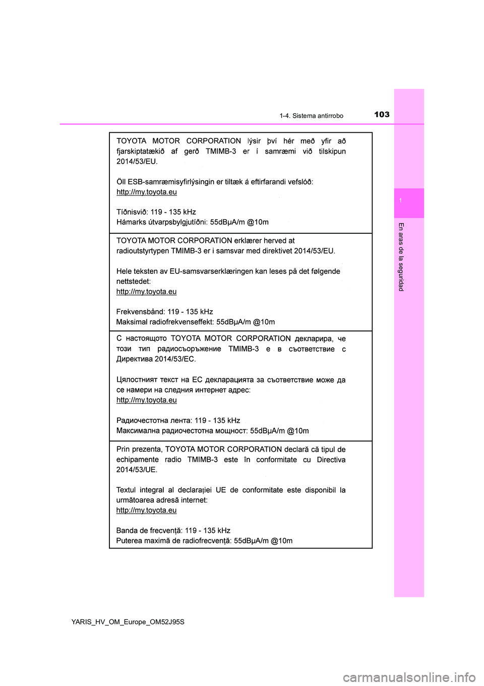 TOYOTA YARIS HATCHBACK 2018  Manual del propietario (in Spanish) 1031-4. Sistema antirrobo
1
En aras de la seguridad
YARIS_HV_OM_Europe_OM52J95S 